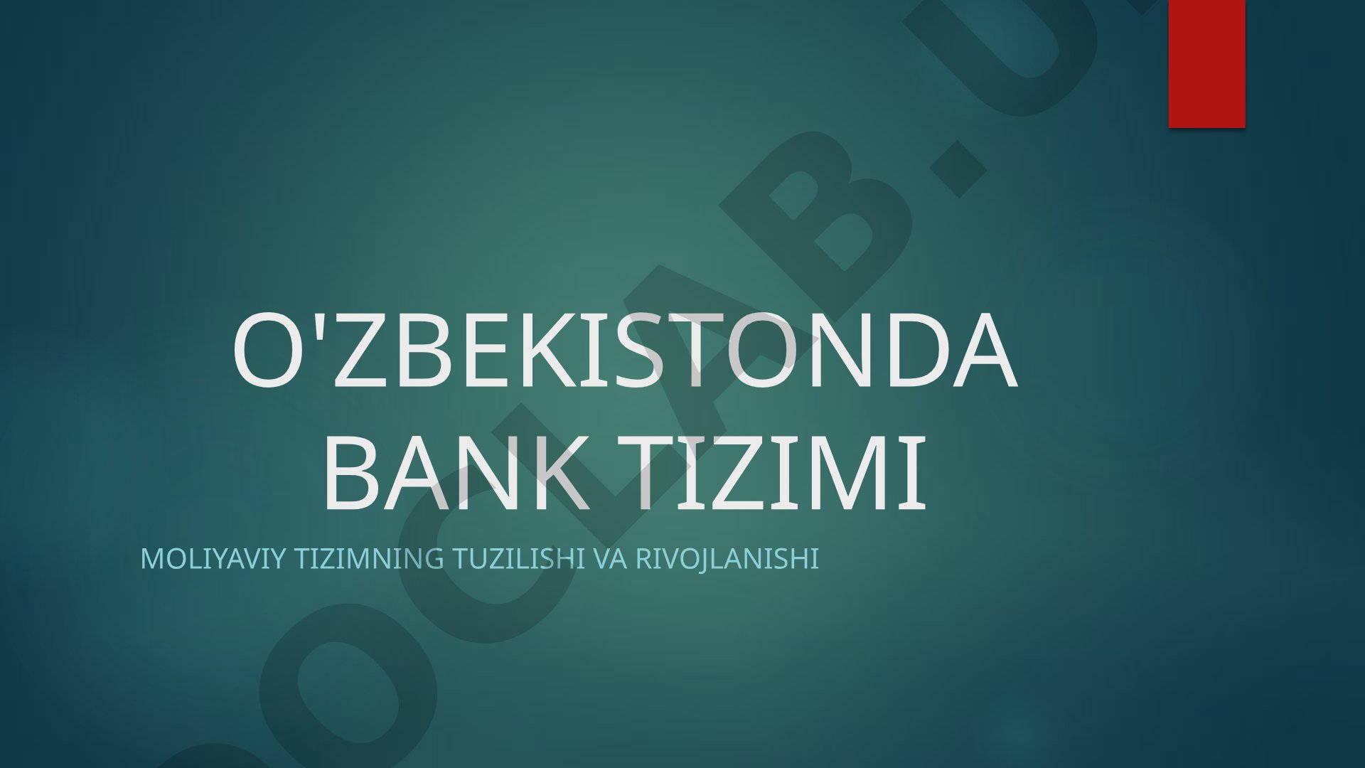 Bank tizimi, Markaziy bank, tijorat banklari, xizmatlar va islohotlar haqida umumiy