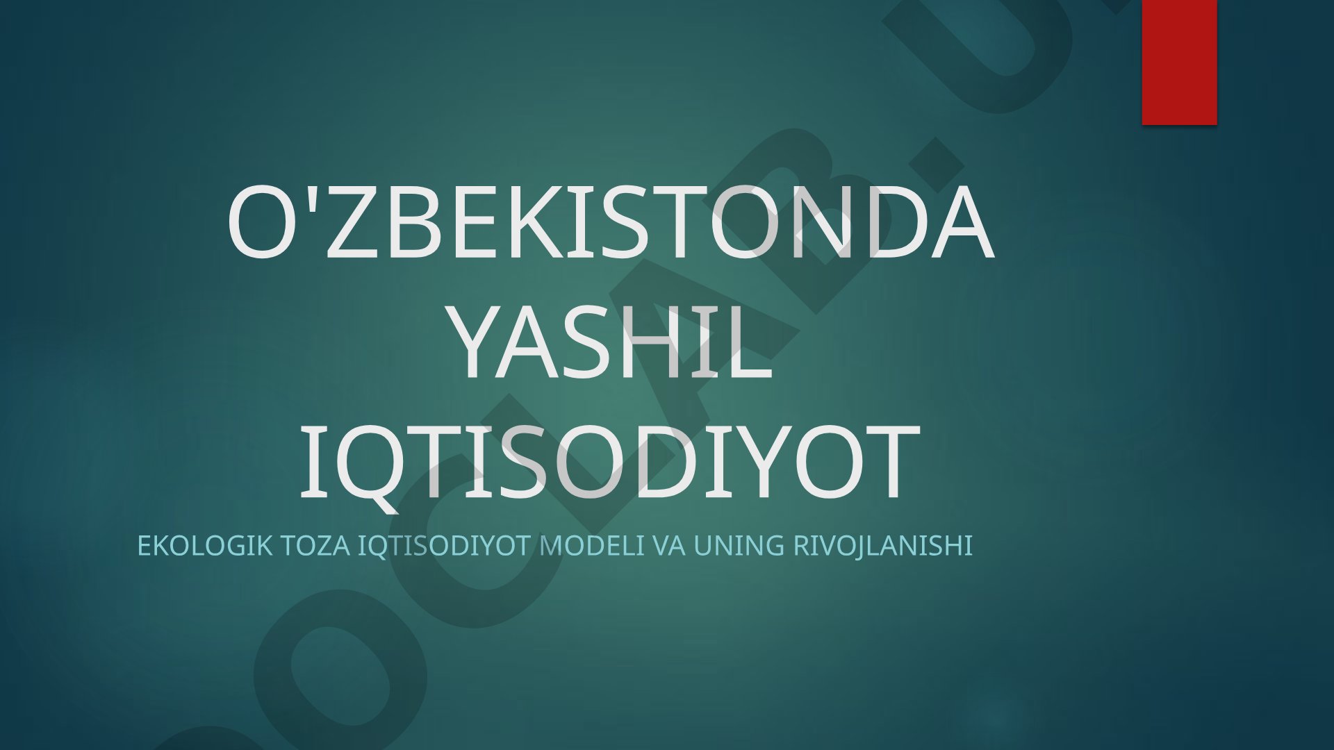 Yashil iqtisodiyot mohiyati, O'zbekistondagi holati, sohalar va dunyo tajribasi