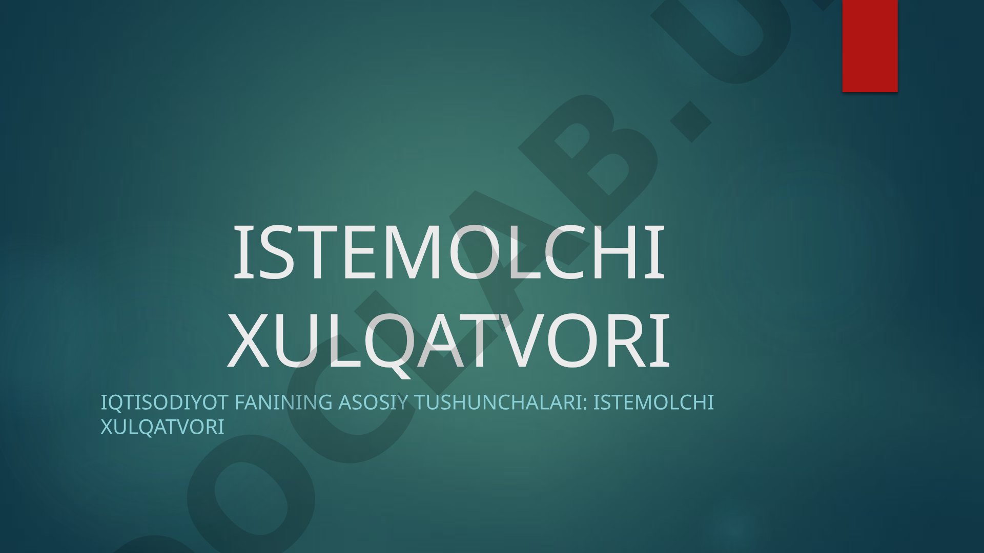 Istemolchi xulqatvorining nazariy asoslari, qonunlari va amaliy jihatlari haqida taqdimot