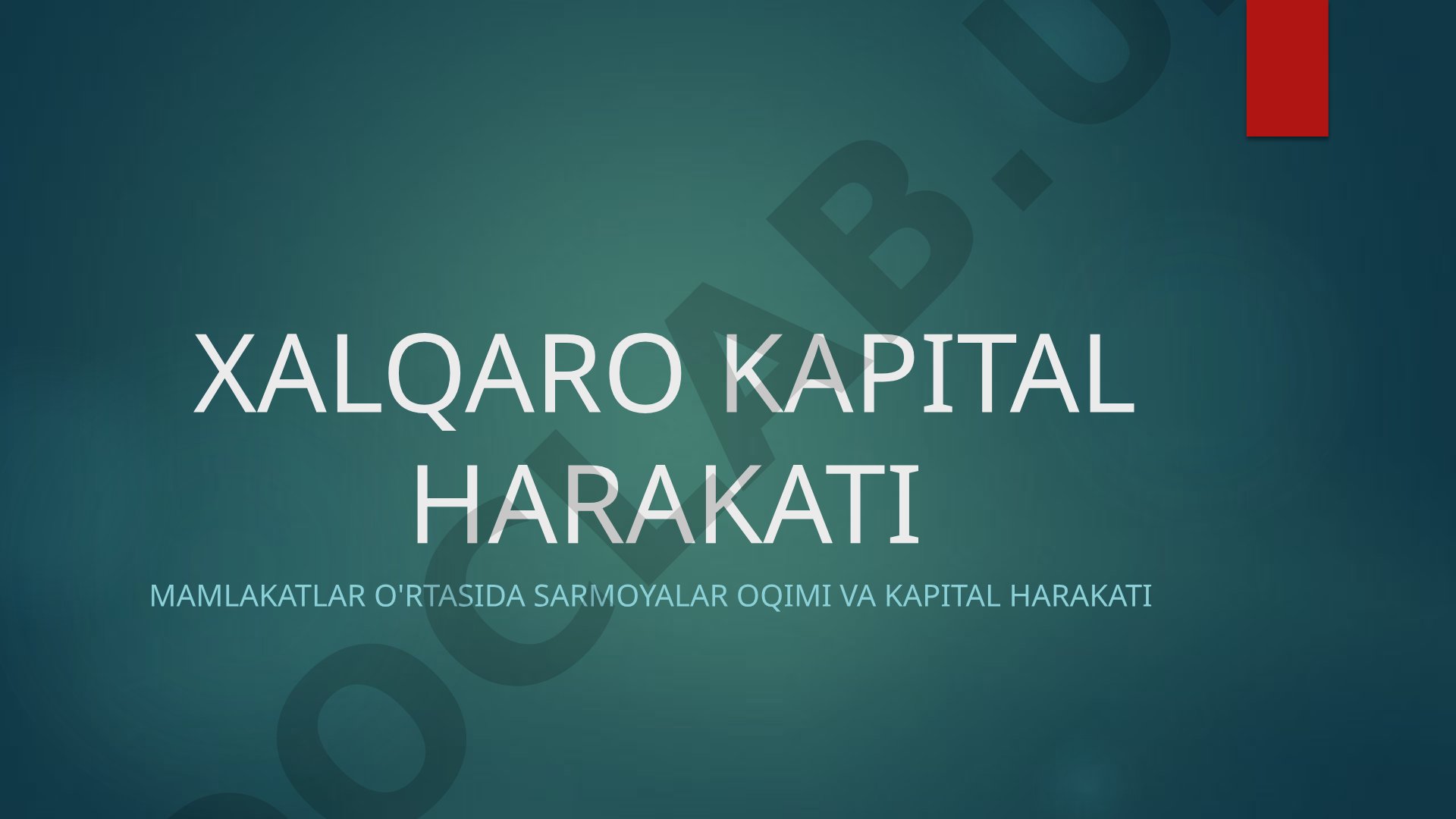 Kapital harakati tushunchasi, turlari, FDI, portfolio investitsiyalar va sabablar