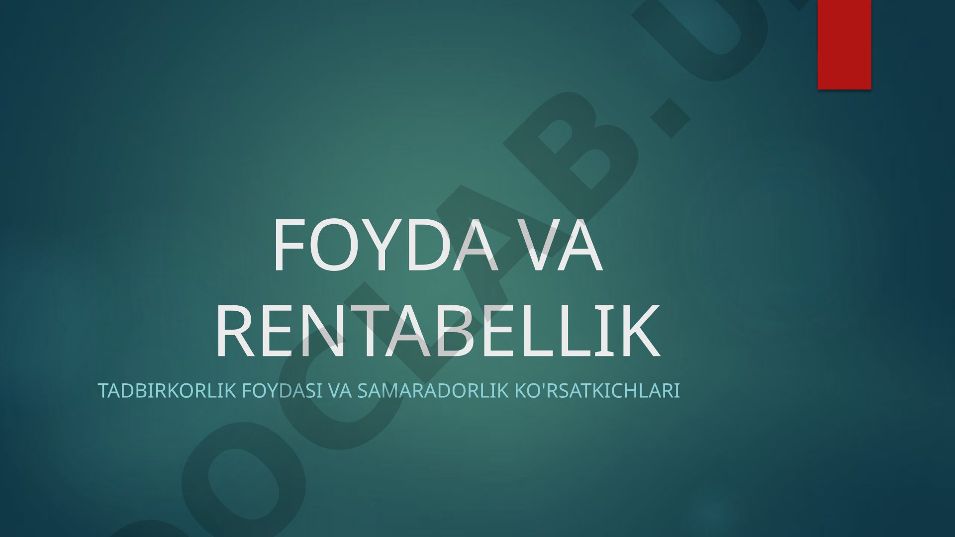 Tadbirkorlikda foyda va rentabellik turlari, ko'rsatkichlari va omillari