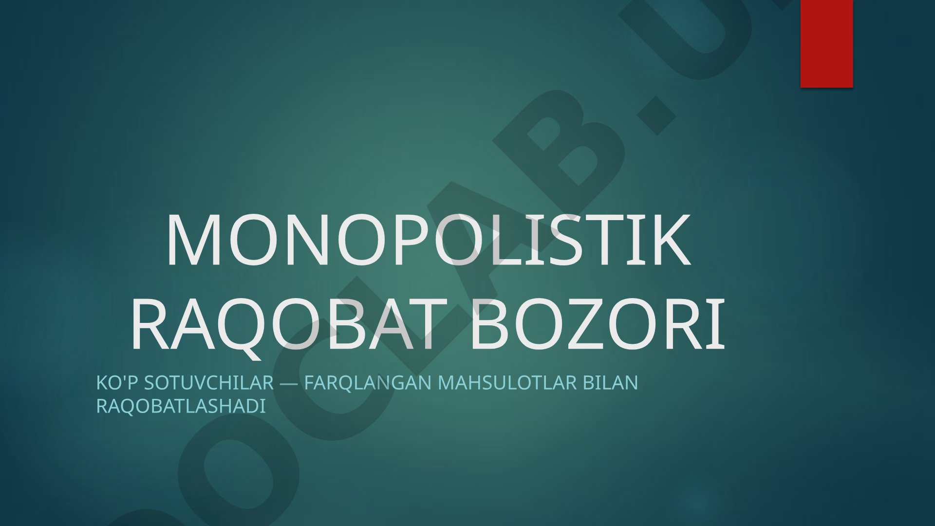 Monopolistik raqobat bozorining xususiyatlari, talab egri chizig'i va muvozanat holatlari