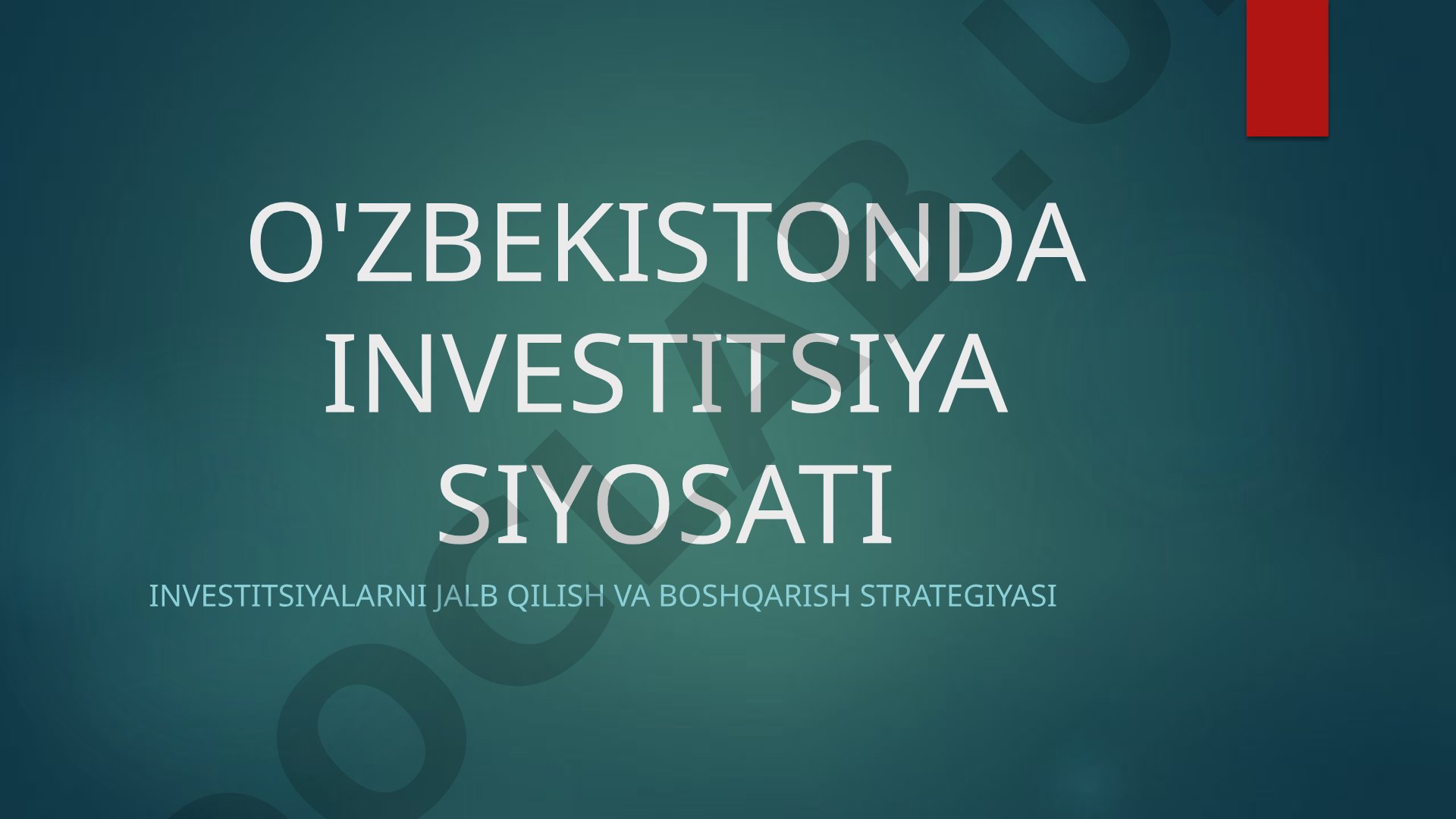 O'zbekistonda investitsiya siyosati, turlari, qo'llab-quvvatlash va erkin iqtisodiy
