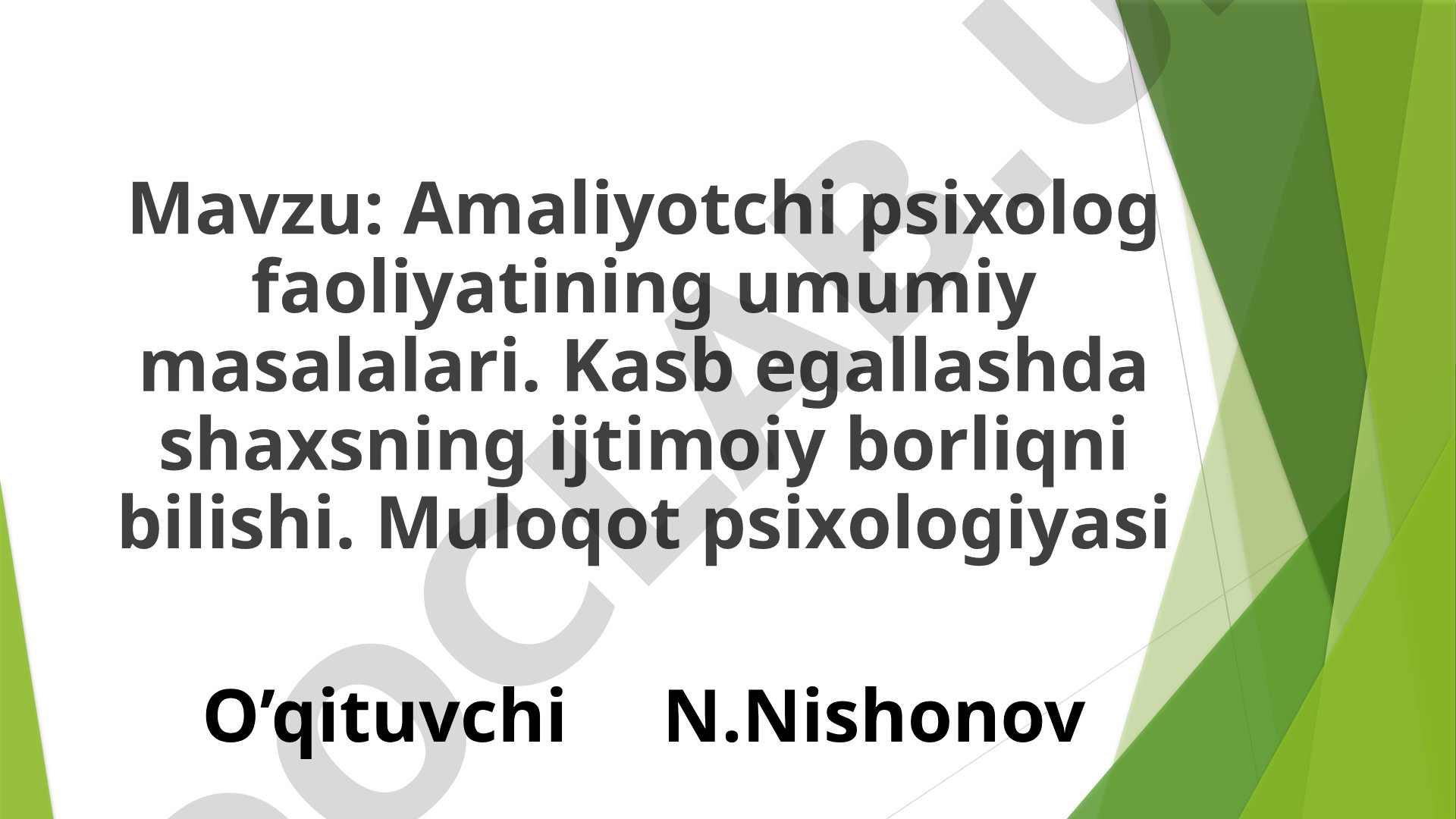 Amaliyotchi psixolog faoliyatining umumiy masalalari