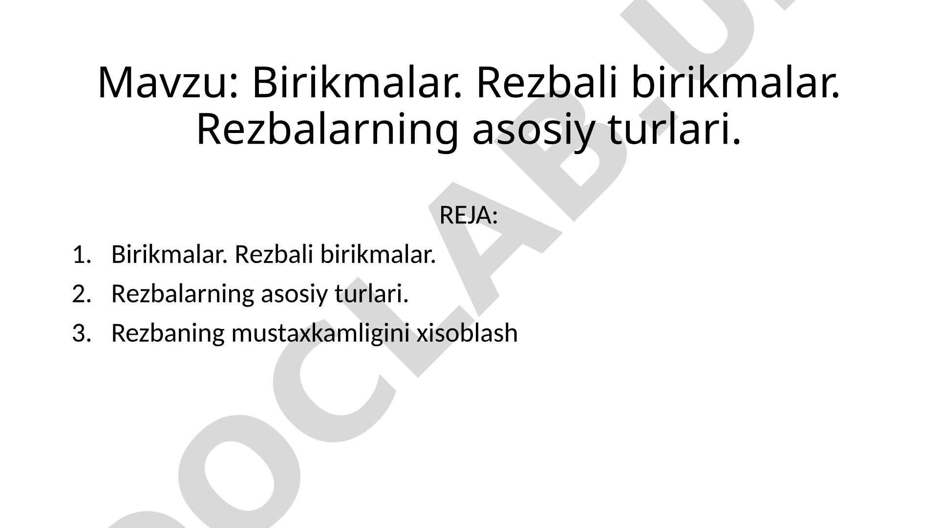 Birikmalar. Rezbali birikmalar. Rezbalarning asosiy turlari