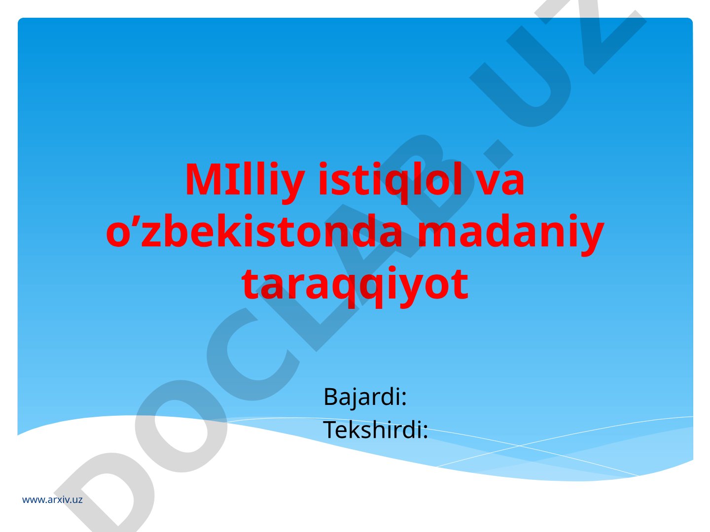 Milliy istiqlol va O’zbekistonda madaniy taraqqiyot