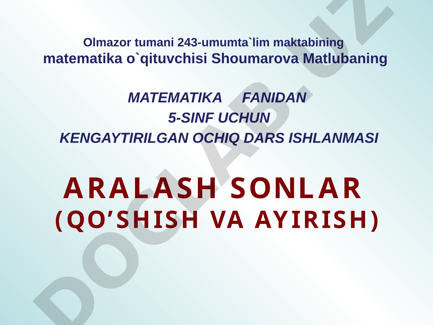 Matematika fanidan 5-sinf uchun kengaytirilgan ochiq dars ishlanmasi: Aralash sonlar (qo'shish va ayirish)