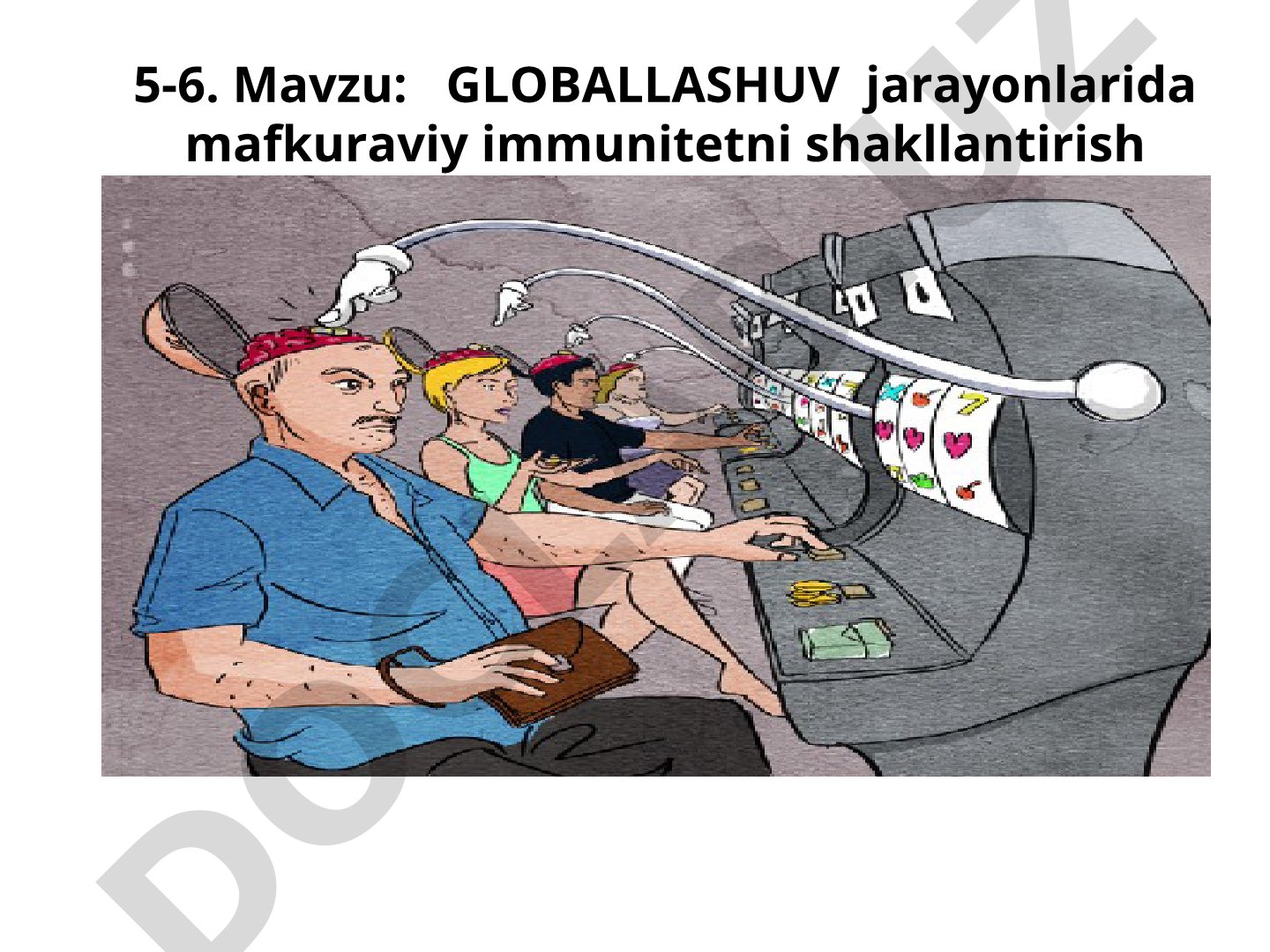 GLOBALLASHUV jarayonlarida mafkuraviy immunitetni shakllantirish vazifalari