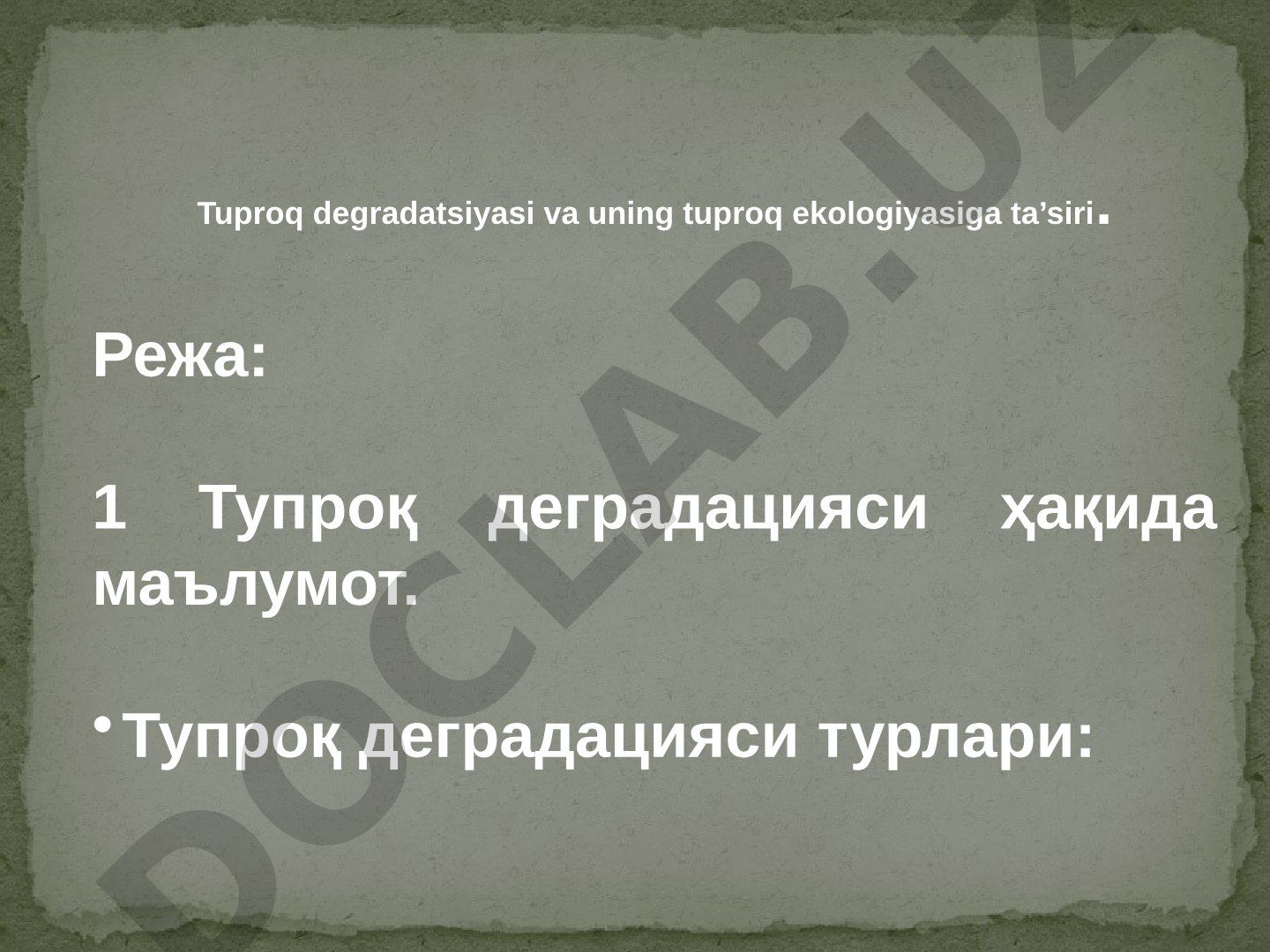 Tuproq degradatsiyasi va uning tuproq ekologiyasiga ta'siri