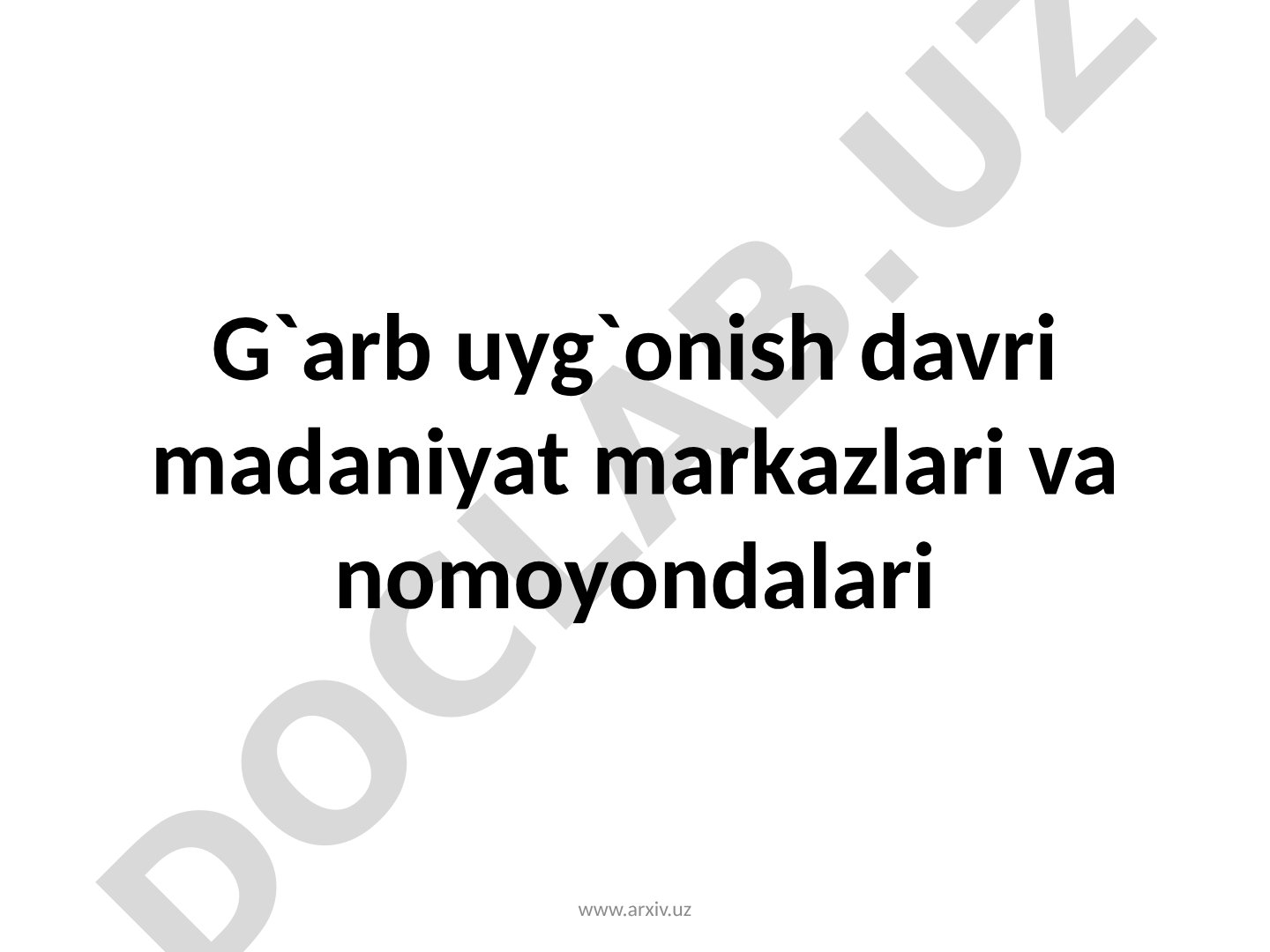 G`arb uyg`onish davri madaniyat markazlari va nomoyondalari