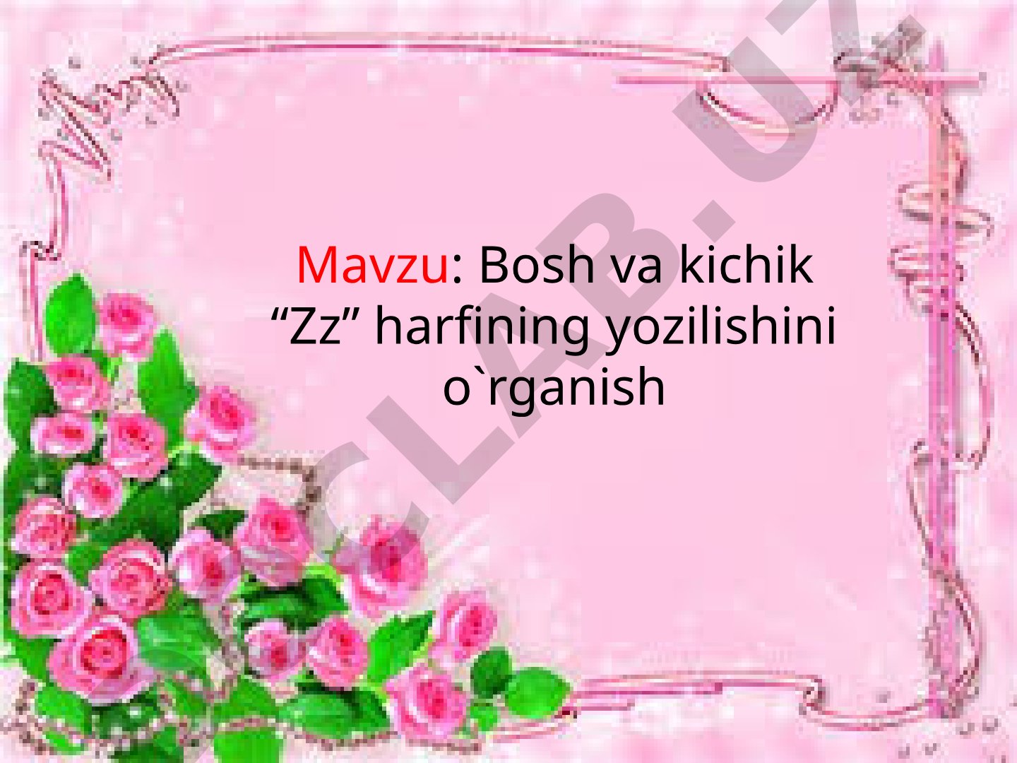 Bosh va kichik Zz harfining yozilishini o'rganish