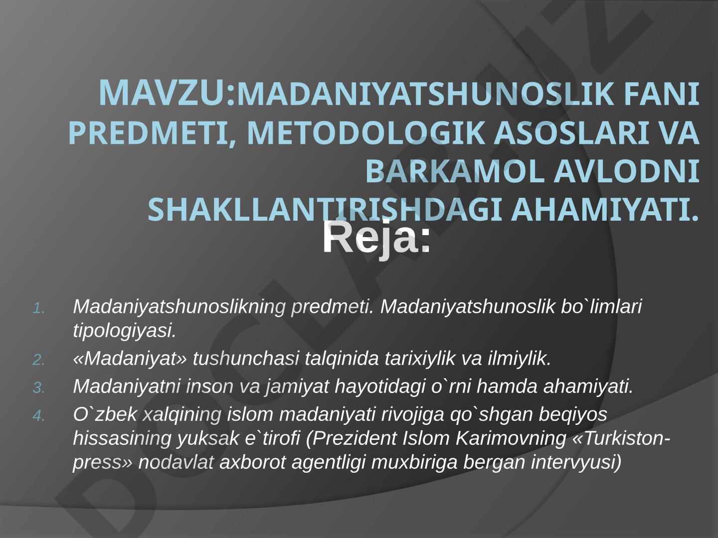 Madaniyatshunoslik fani predmeti, metodologik asonlari va barkamol avlodni shakllantirishdagi ahamiyati