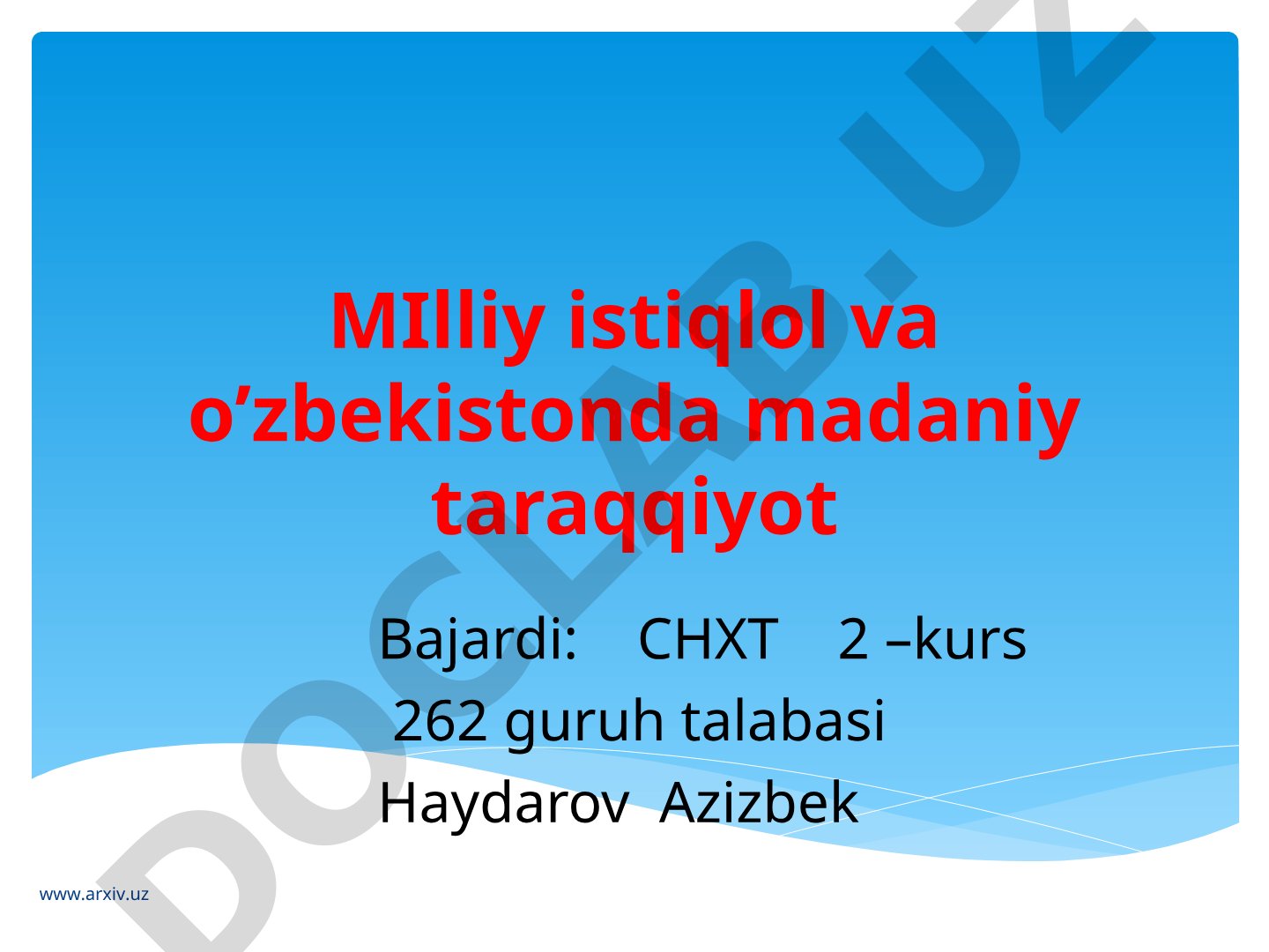 MIlliy istiqlol va o’zbekistonda madaniy taraqqiyot