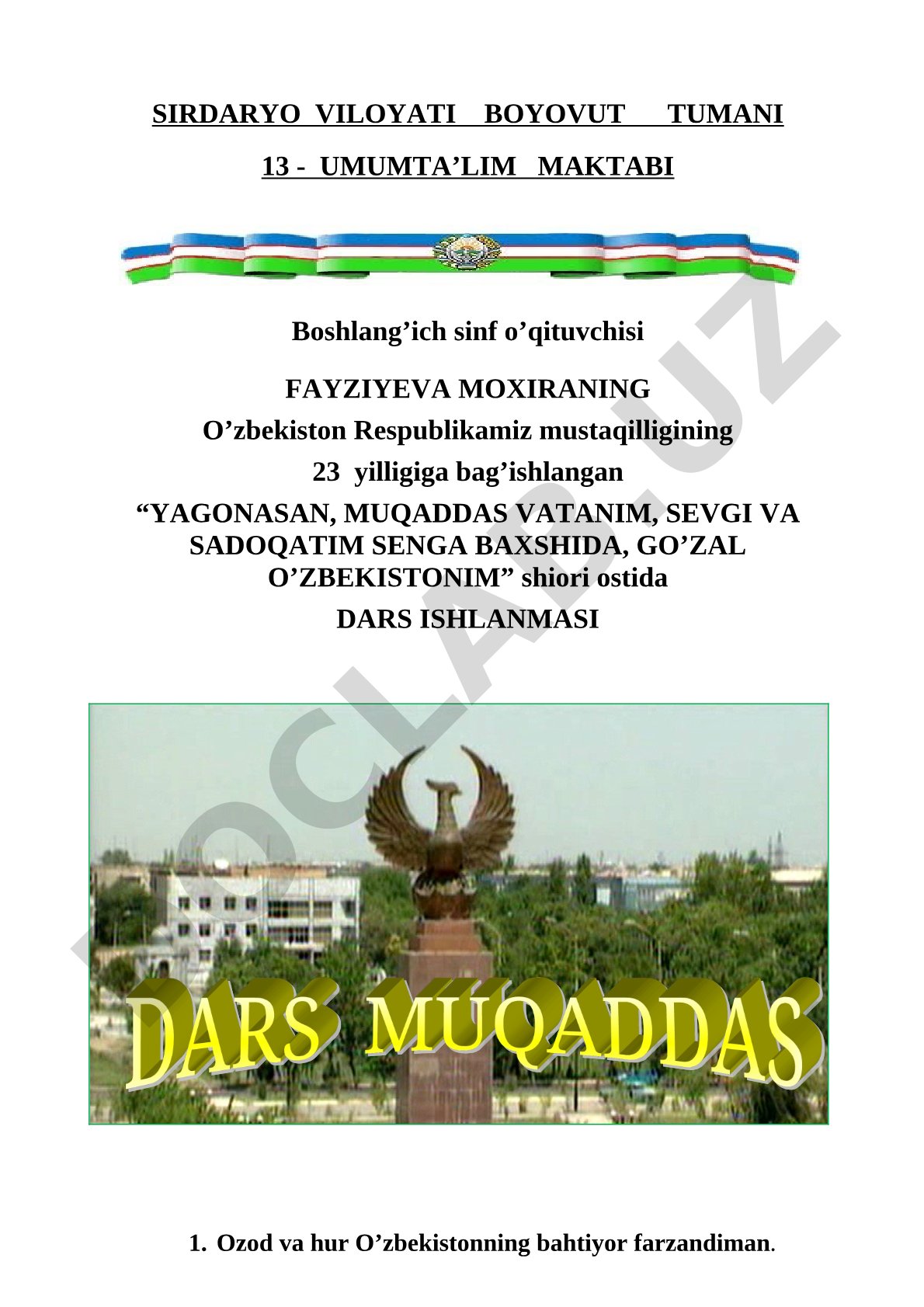 Yagonasan, muqaddas Vatanim, sevgi va sadoqatim senga baxshida, go'zal O'zbekistonim