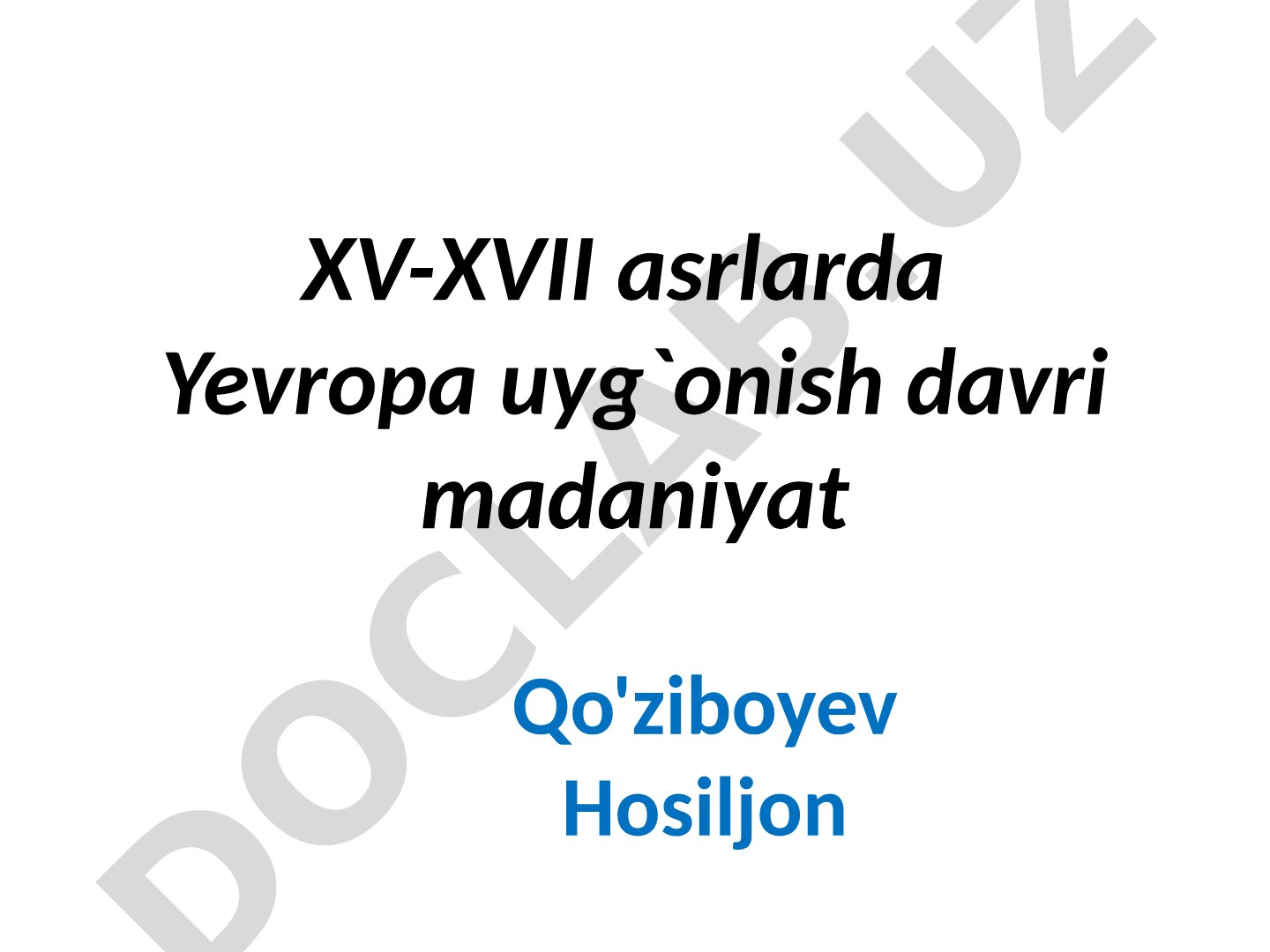 XV-XVII asrlarda Yevropa uyg`onish davri madaniyat