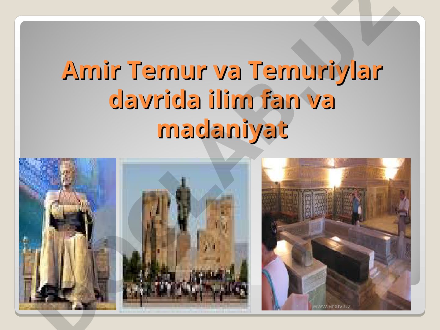 Amir Temur va Temuriylar davrida ilim fan va madaniyat