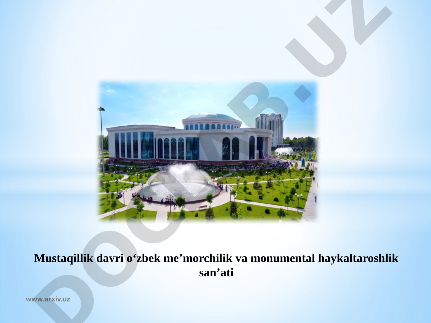 Mustaqillik davri o‘zbek me’morchilik va monumental haykaltaroshlik san’ati