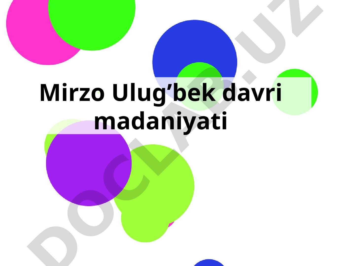 Mirzo Ulug'bek davri madaniyati