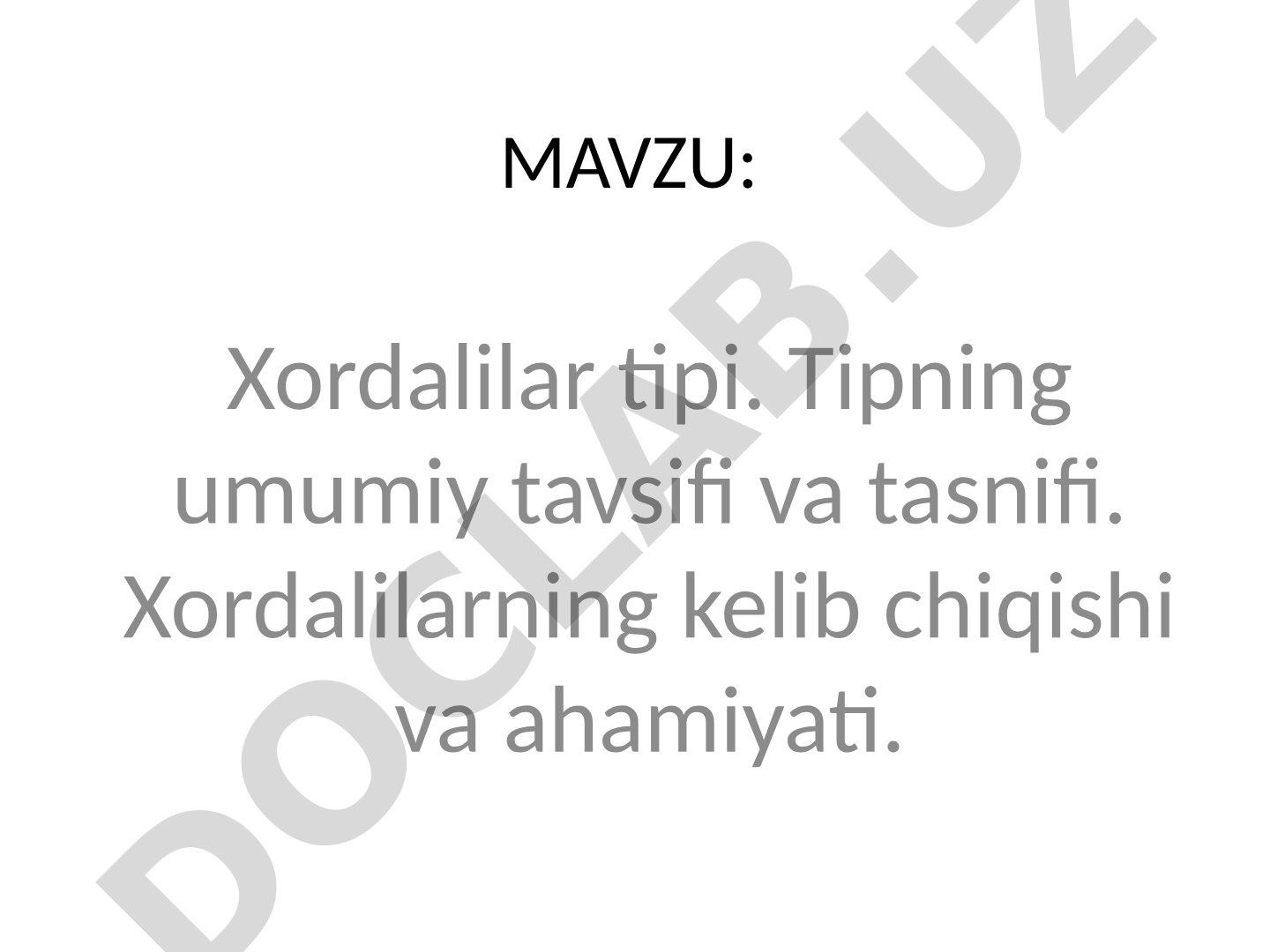 Xordalilar tipi: umumiy tavsifi, tasnifi, kelib chiqishi va ahamiyati