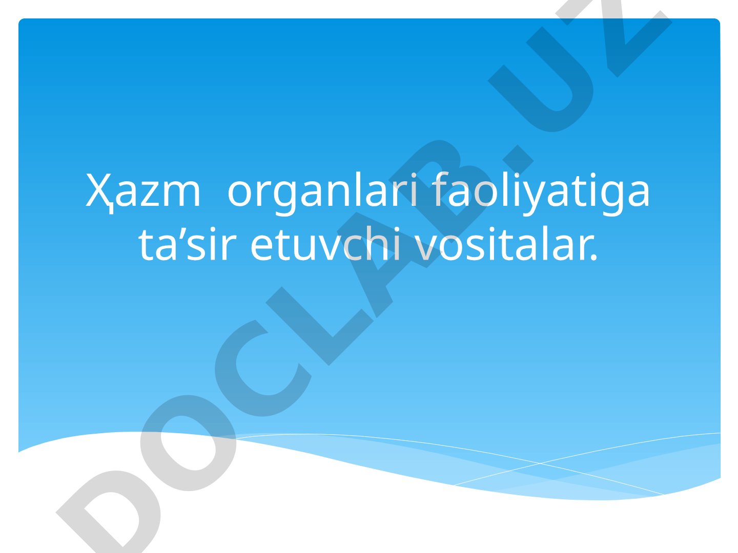Hazm organlari faoliyatiga ta'sir etuvchi vositalar