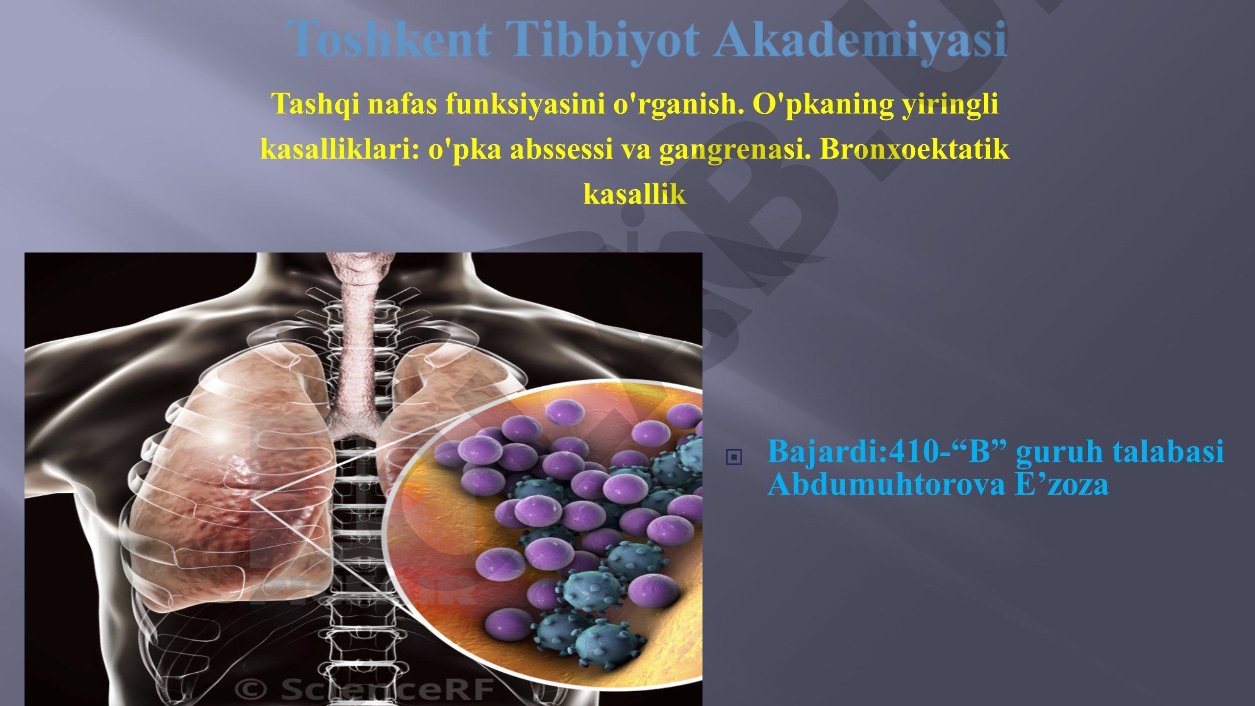 Tashqi nafas funksiyasini o'rganish. O'pkaning yiringli kasalliklari: o'pka abssessi va gangrenasi. Bronxoektatik kasallik