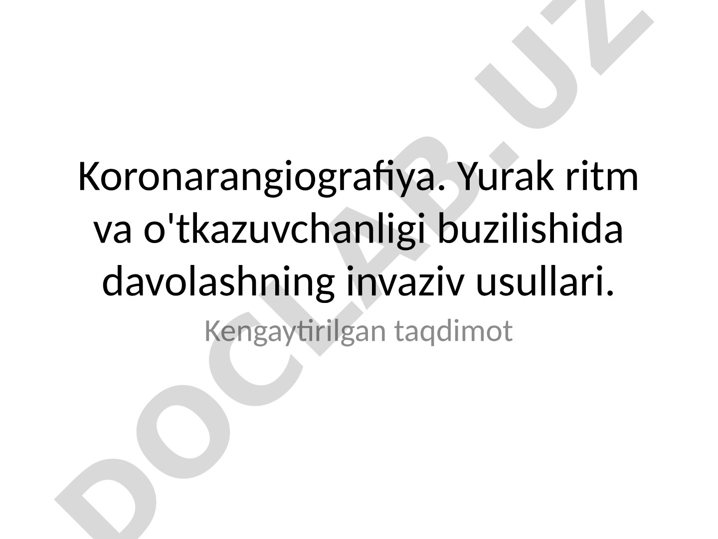 Koronarangiografiya. Yurak ritm va o'tkazuvchanligi buzilishida davolashning invaziv usullari