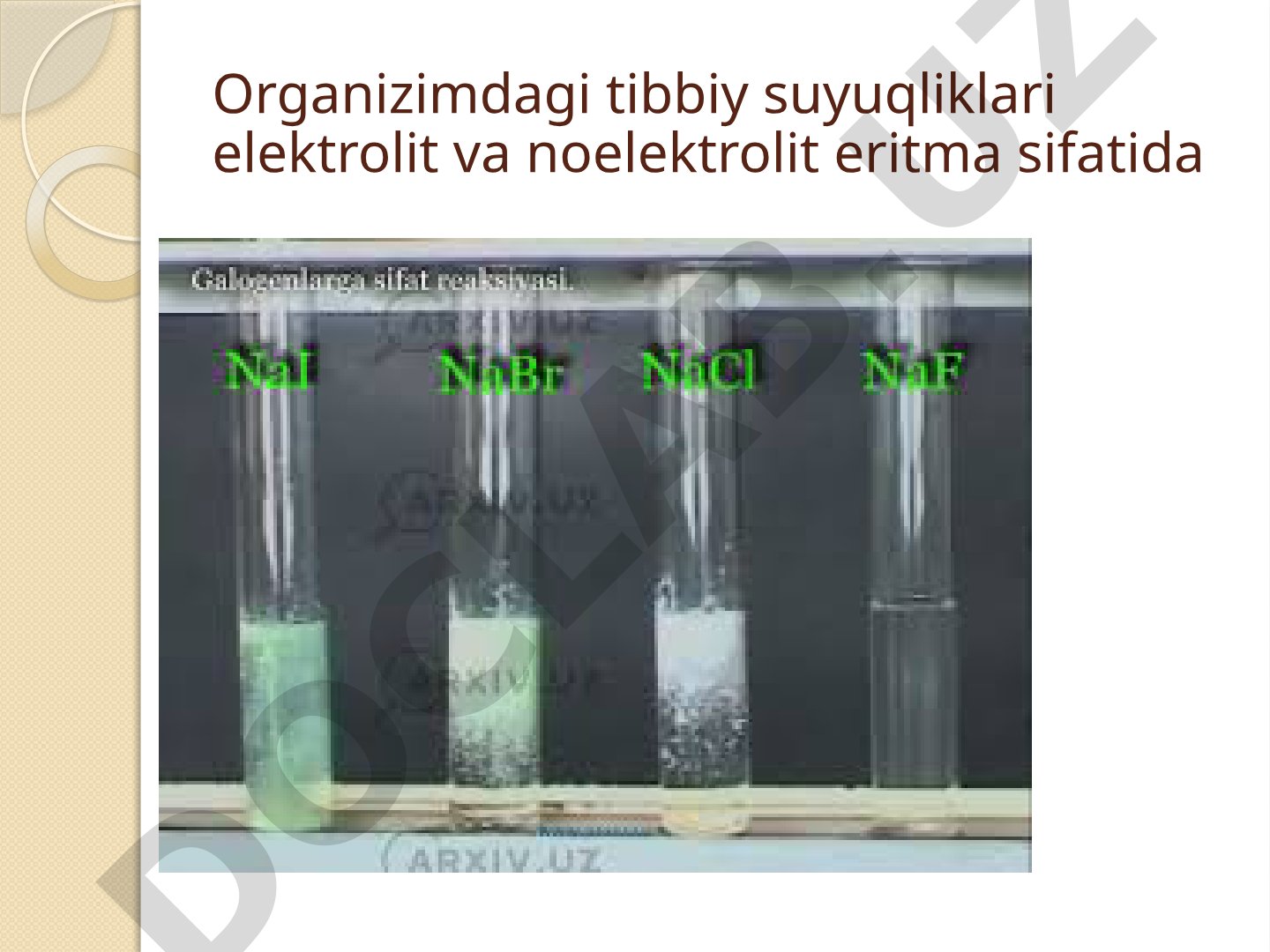 Organizimdagi tibbiy suyuqliklari elektrolit va noelektrolit eritma sifatida