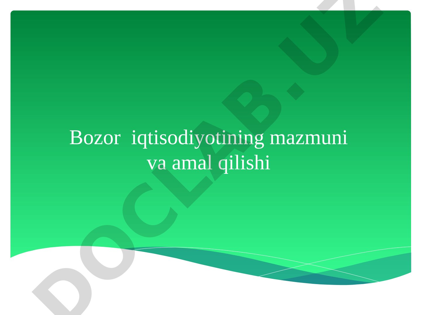 Bozor iqtisodiyotining mazmuni va amal qilishi
