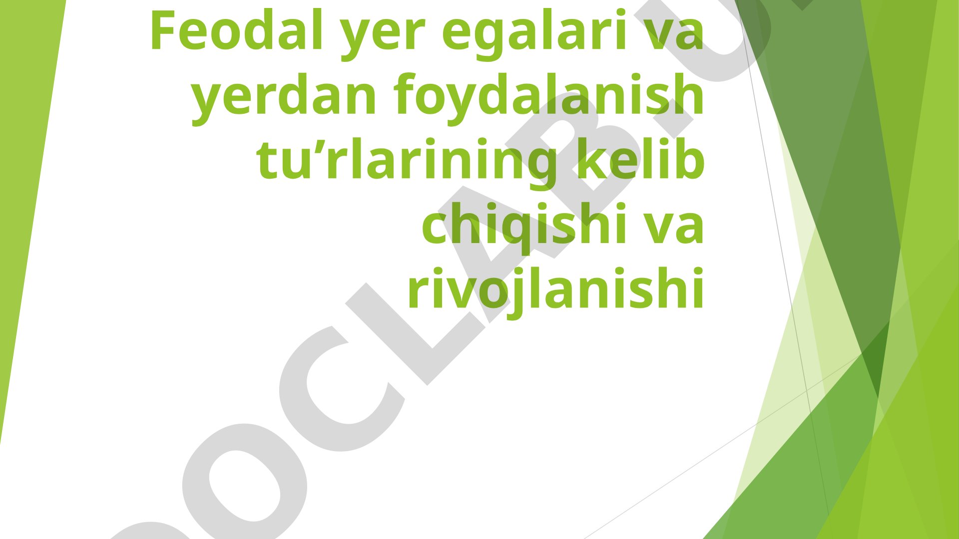 Feodal yer egalari va yerdan foydalanish tu’rlarining kelib chiqishi va rivojlanishi