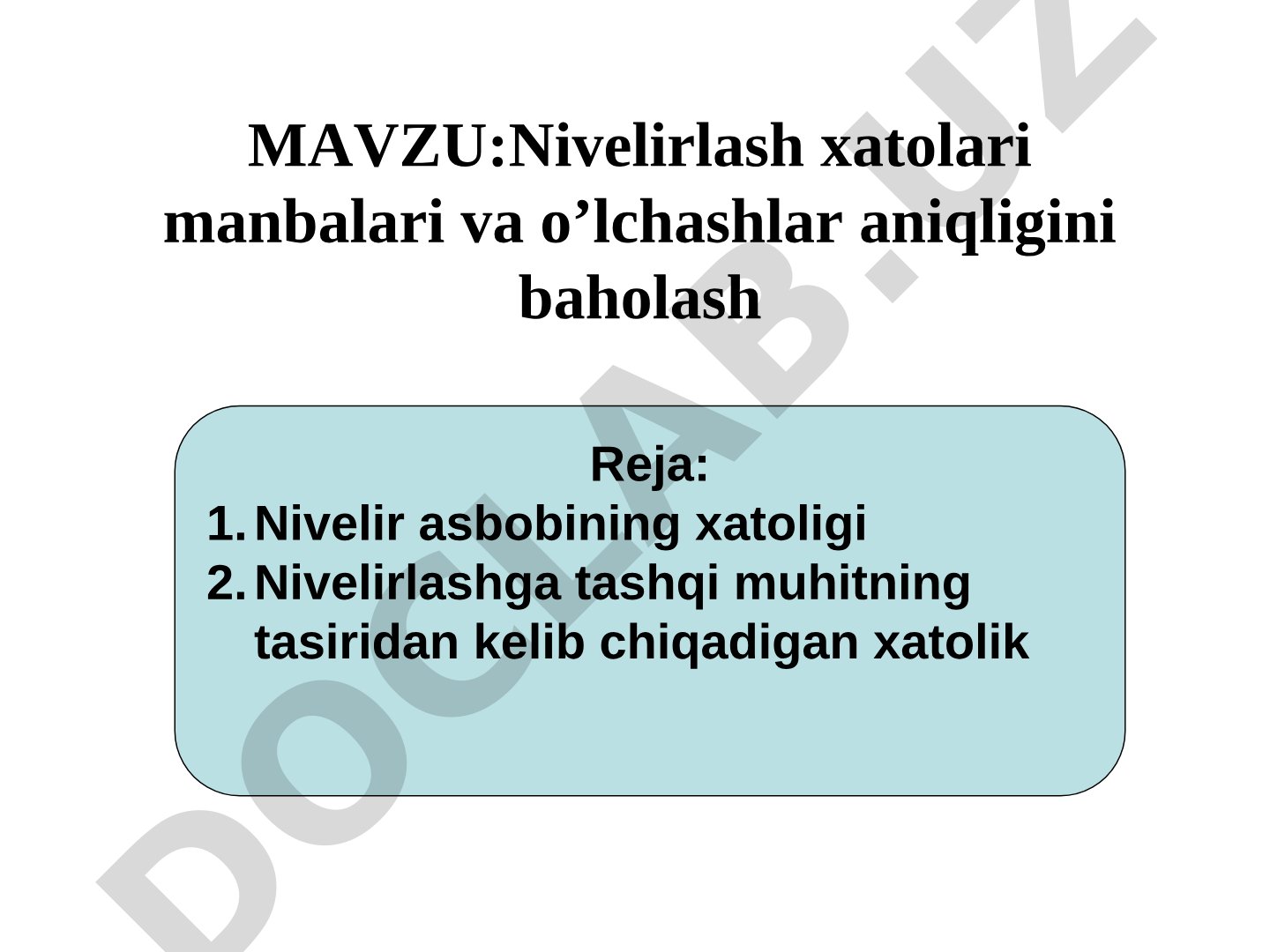 Nivelirlash xatolari manbalari va o’lchashlar aniqligini baholash