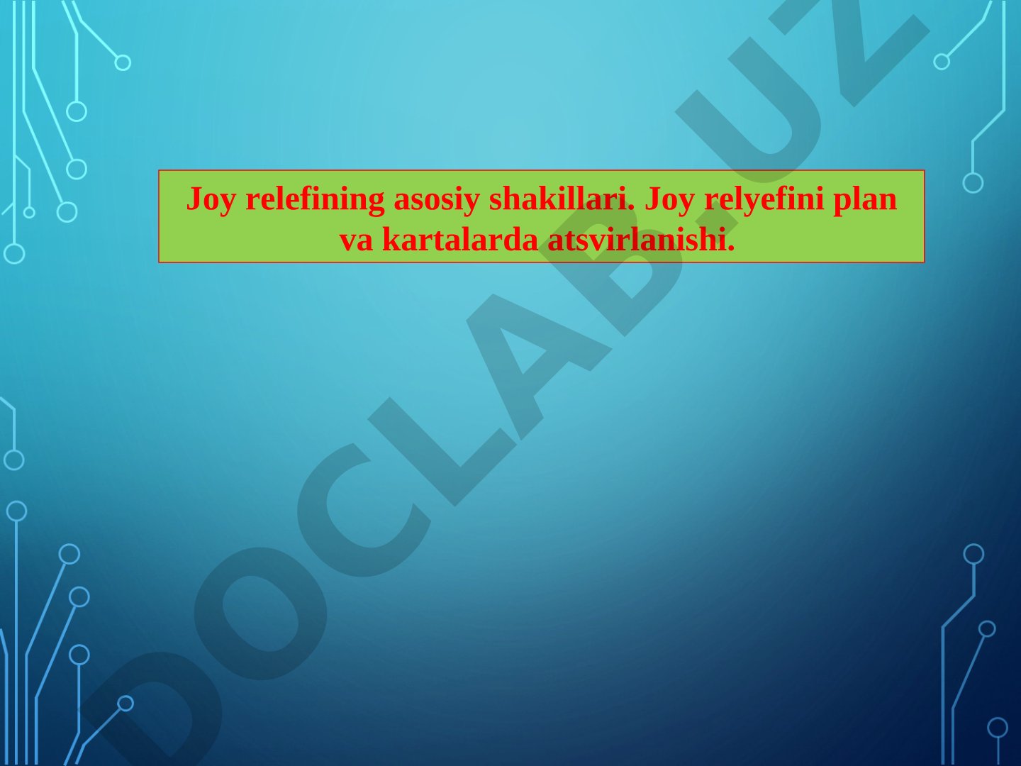 Joy relefining asosiy shakillari. Joy relyefini plan va kartalarda atsvirlanishi.