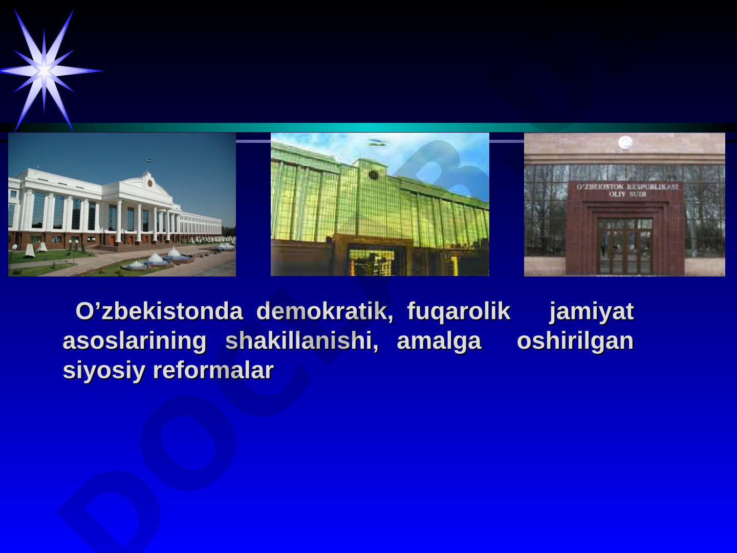O’zbekistonda demokratik, fuqarolik jamiyat asoslarining shakillanishi, amalga oshirilgan siyosiy reformalar