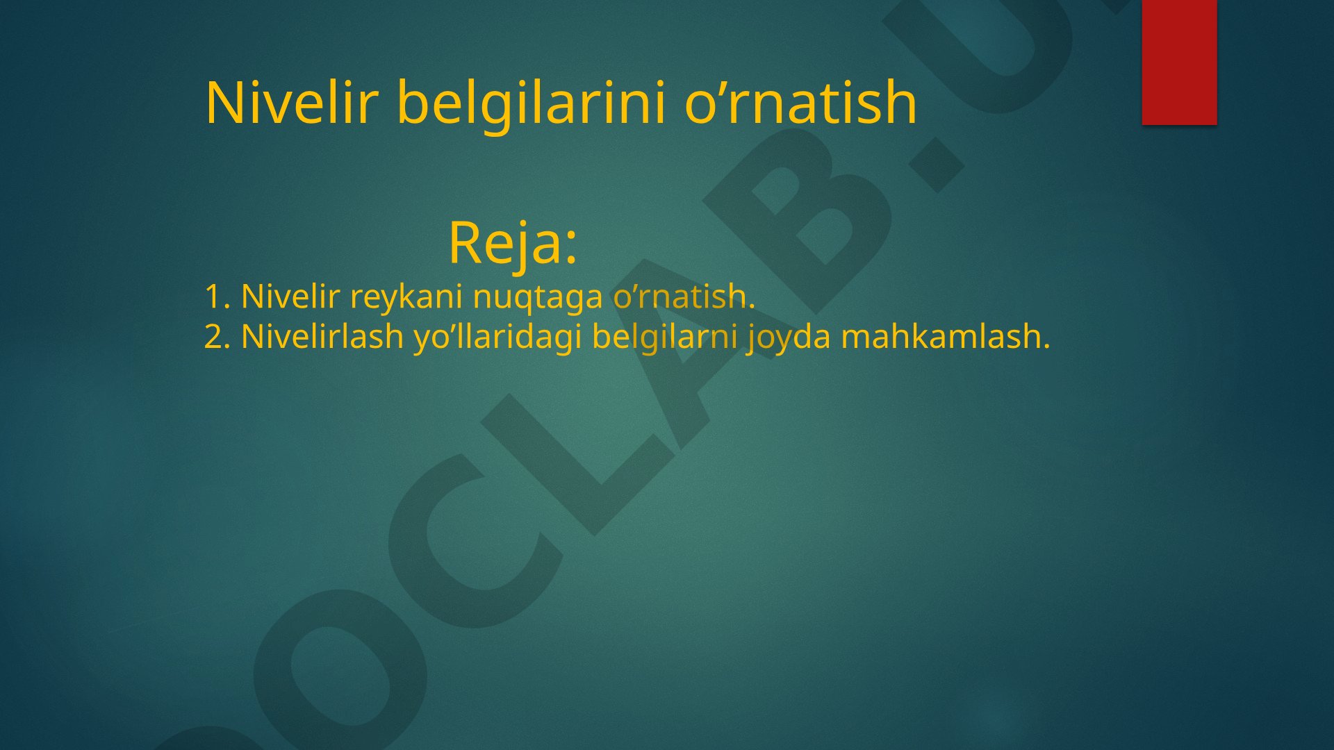 Nivelir belgilarini o’rnatish