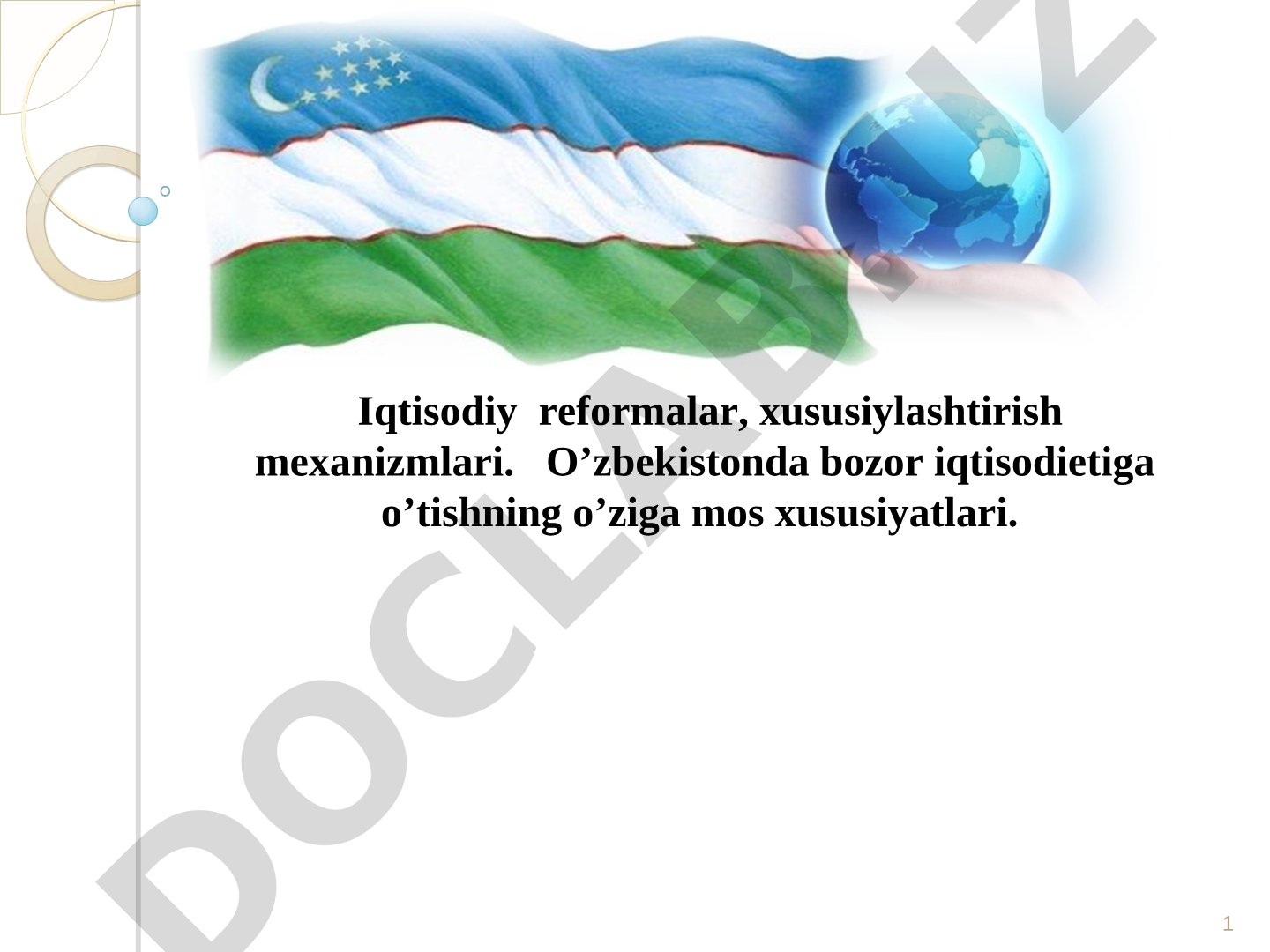 Iqtisodiy reformalar, xususiylashtirish mexanizmlari. O’zbekistonda bozor iqtisodietiga o’tishning xususiyatlari