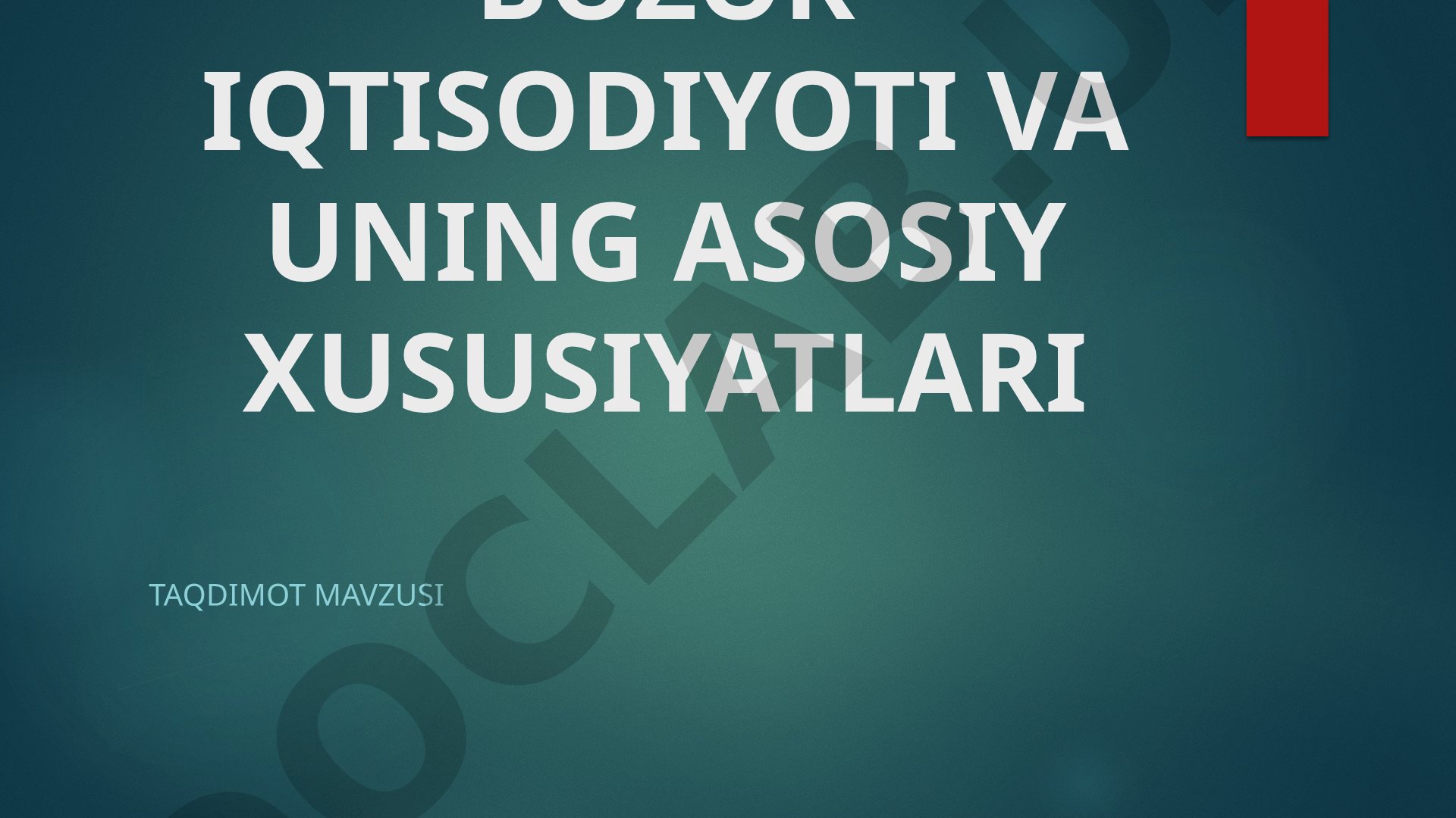 Bozor iqtisodiyoti va uning asosiy xususiyatlari