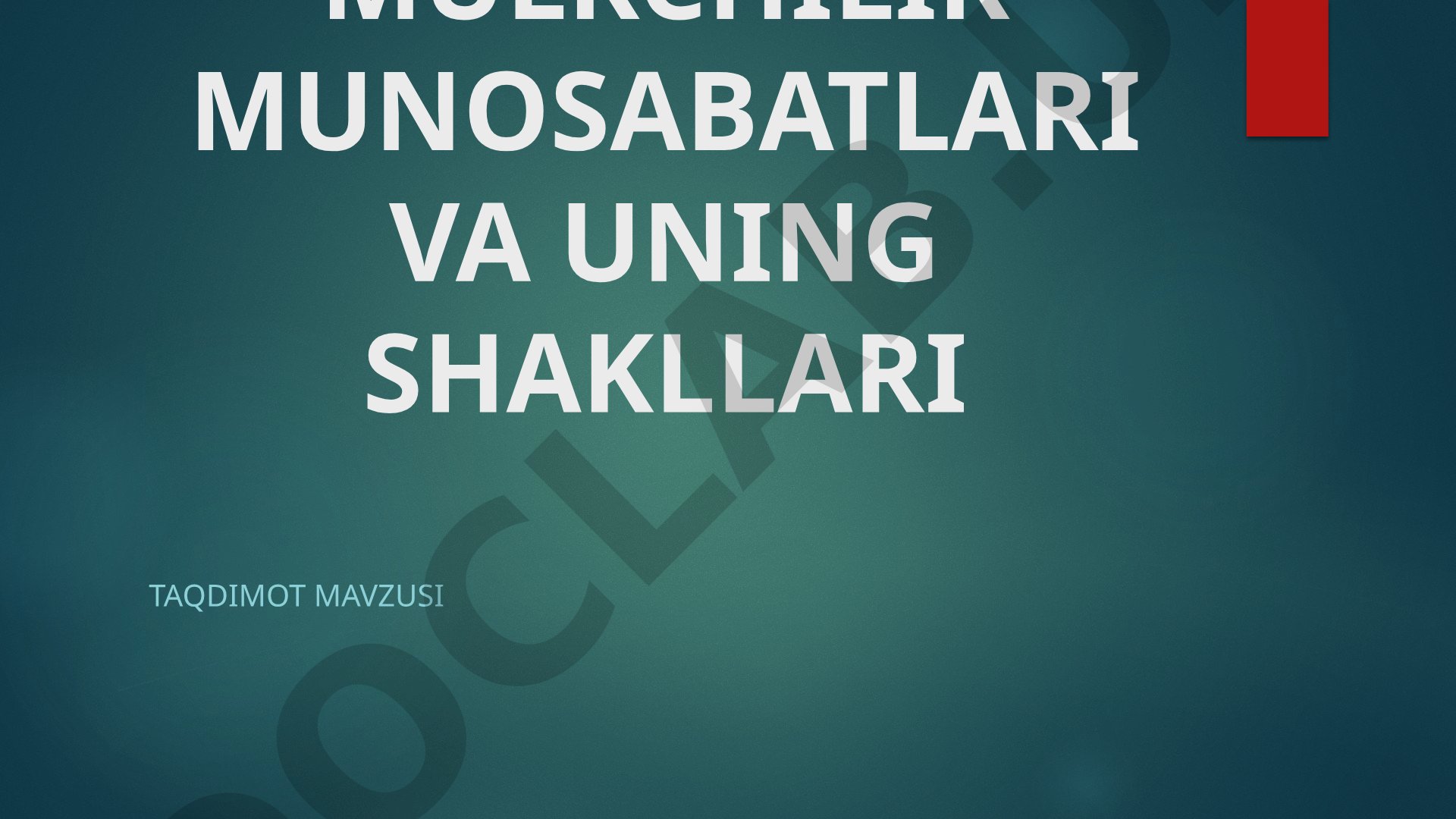Mulkchilik munosabatlari va uning shakllari