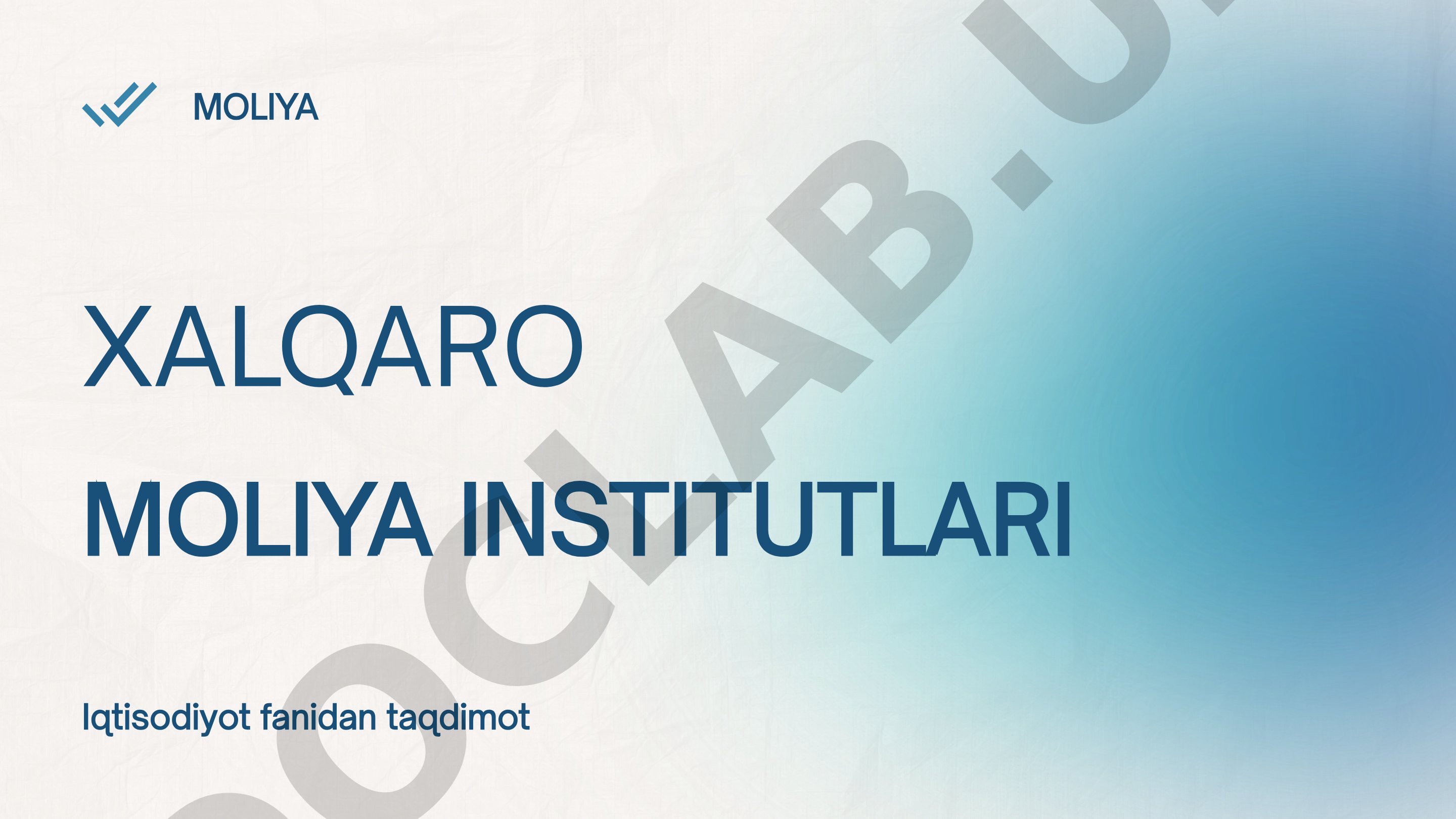 Xalqaro moliya institutlari tushunchasi, ahamiyati, asosiy institutlar va IMF haqida