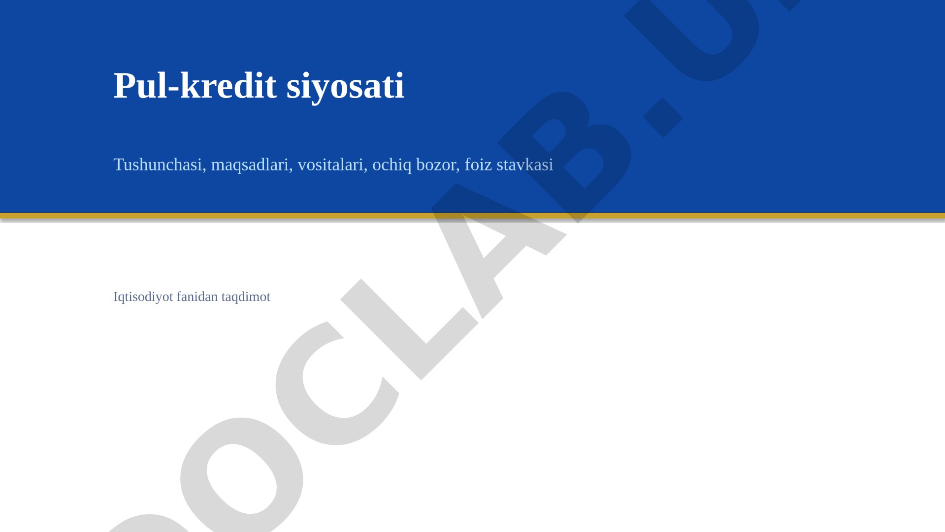 Pul-kredit siyosatining tushunchasi, maqsadlari, vositalari, ochiq bozor va foiz stavkasi