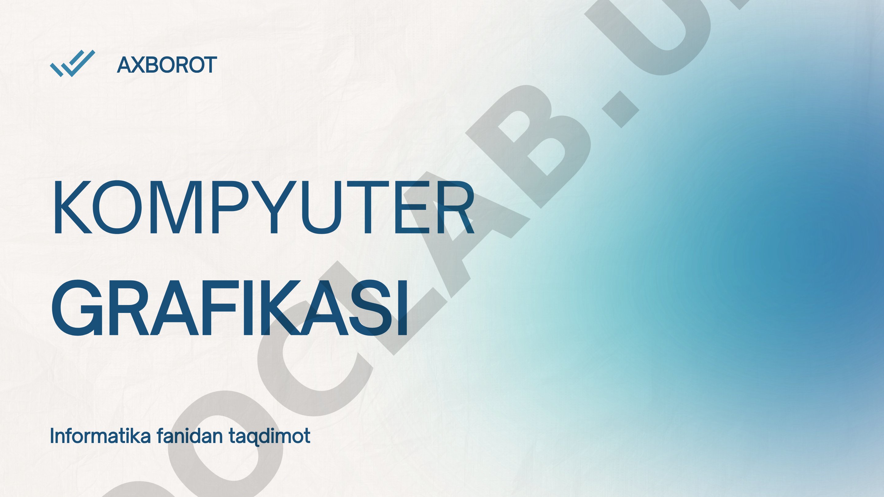 Kompyuter grafikasi turlari, qurilmalari va afzalliklari haqida taqdimot