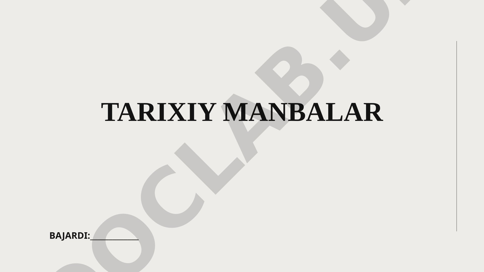 Tarixiy manbalar tushunchasi, ularning turlari va xususiyatlari haqida