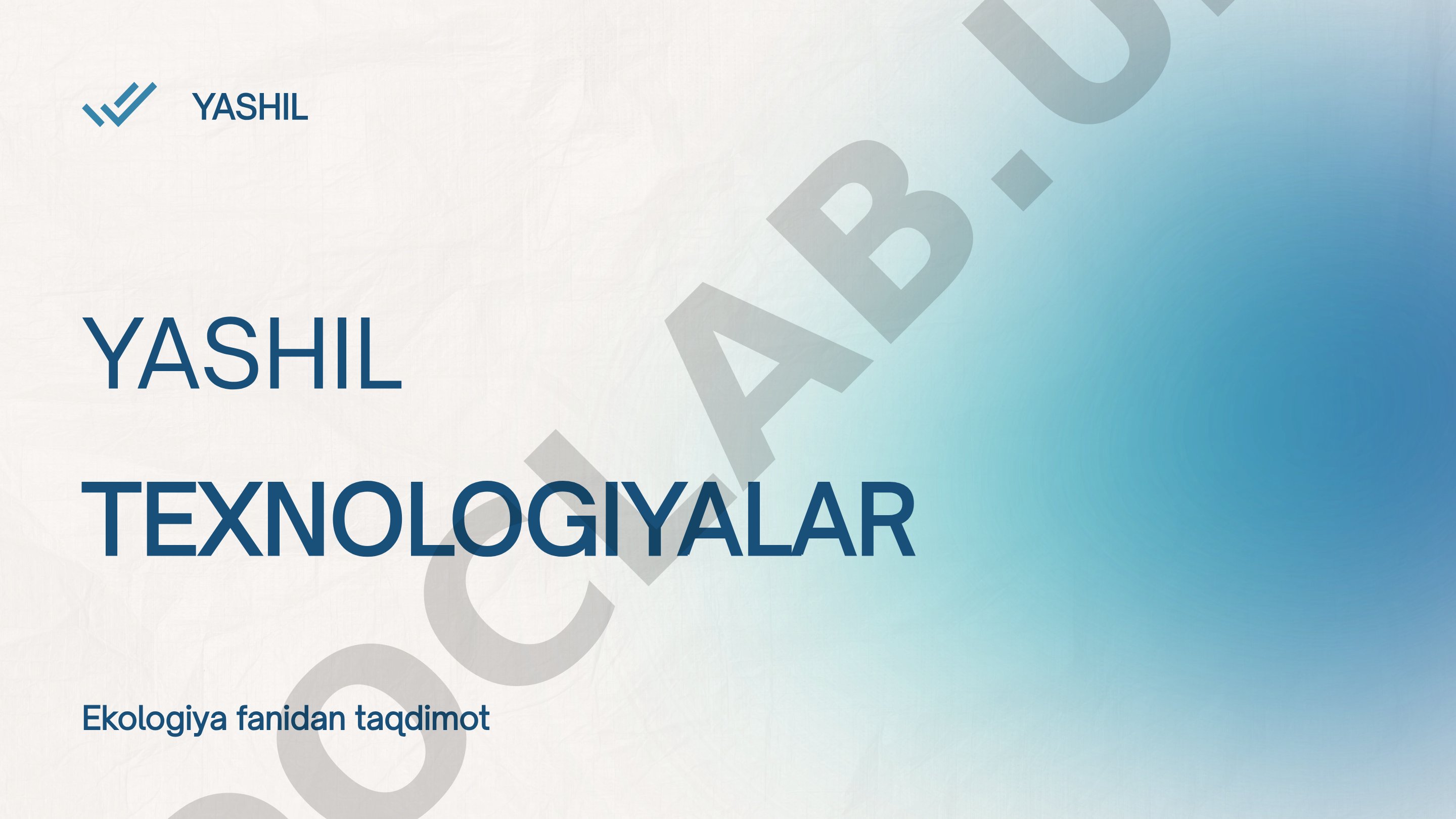 Yashil texnologiyalar tushunchasi, ahamiyati, asoslari va qo'llanish sohalari haqida
