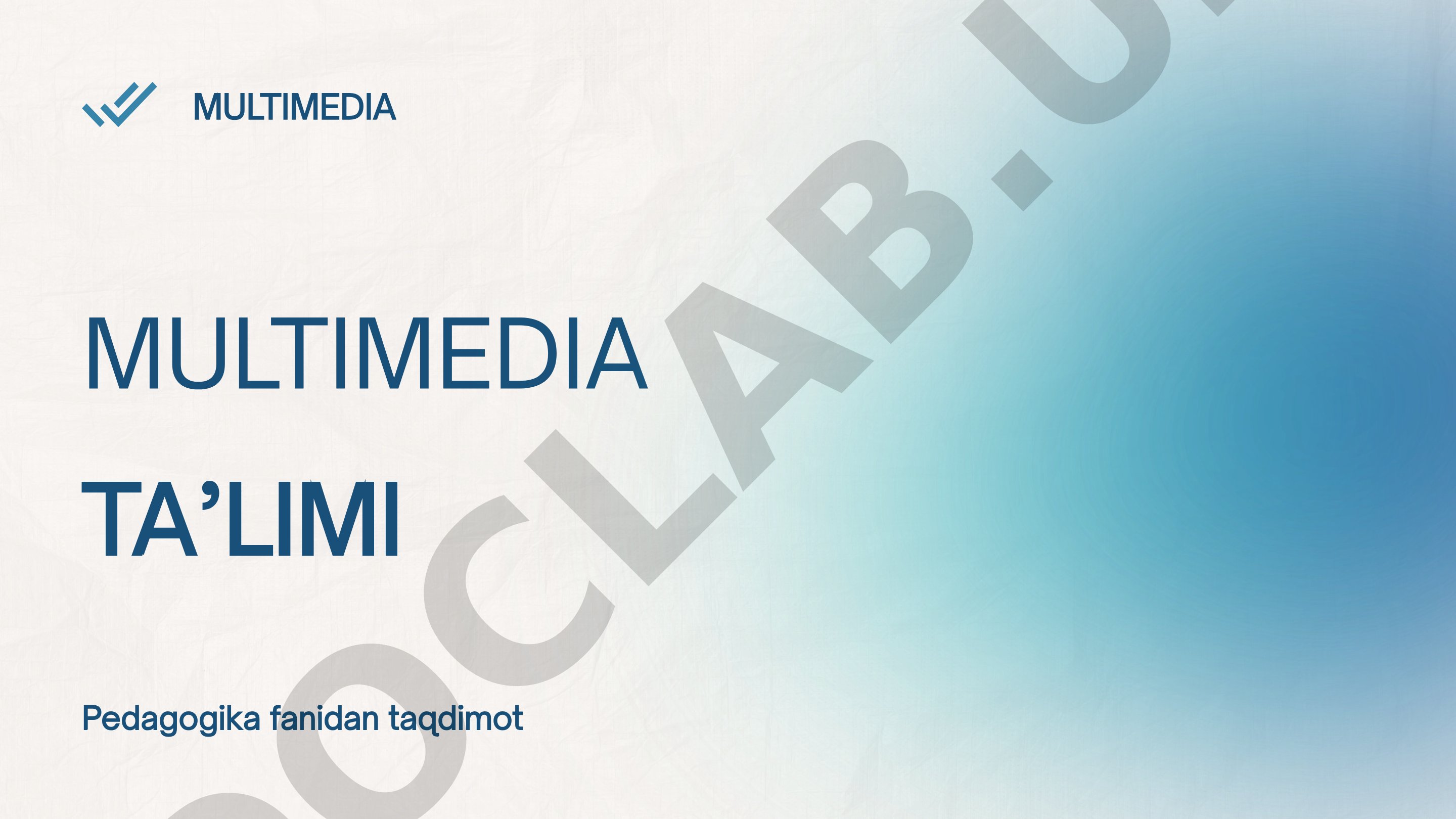Multimedia ta’limi tushunchasi, ahamiyati, vositalari va qo‘llanish sohalari
