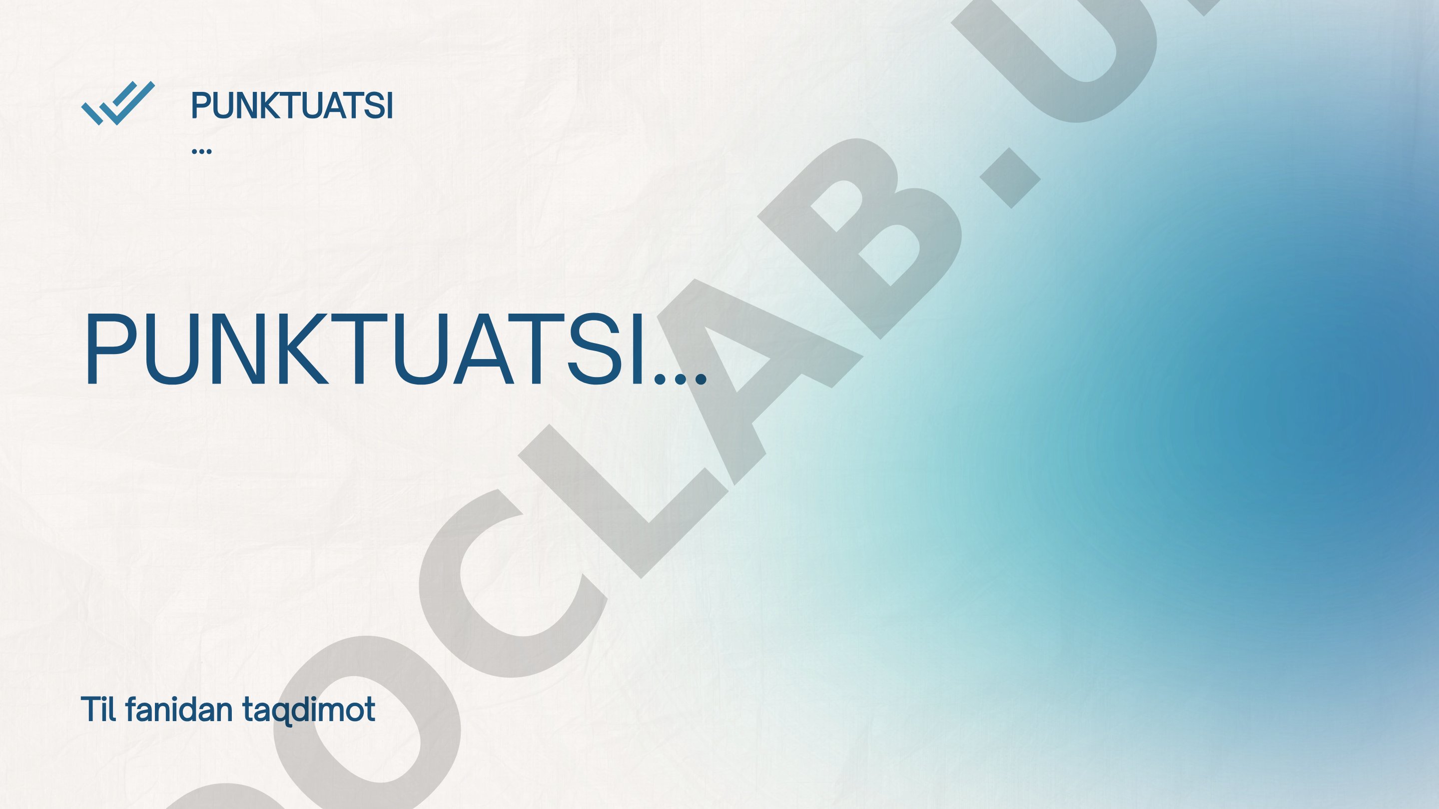 Punktuatsiya tushunchasi, ahamiyati, asoslari va qo'llanilish sohalari haqida