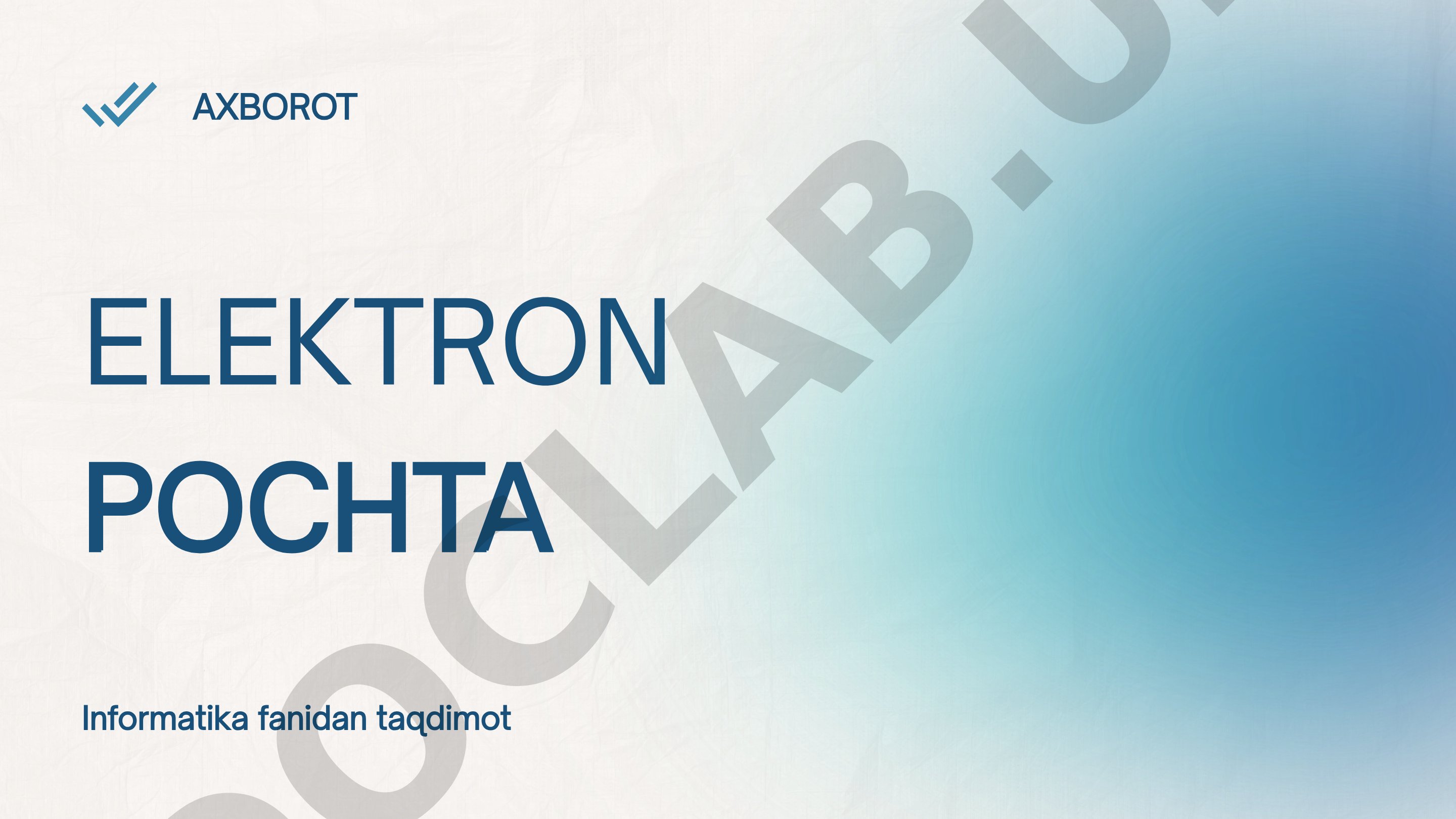 Elektron pochta tushunchasi, ahamiyati, xizmatlari, afzalliklari va xavfsizlik masalalari