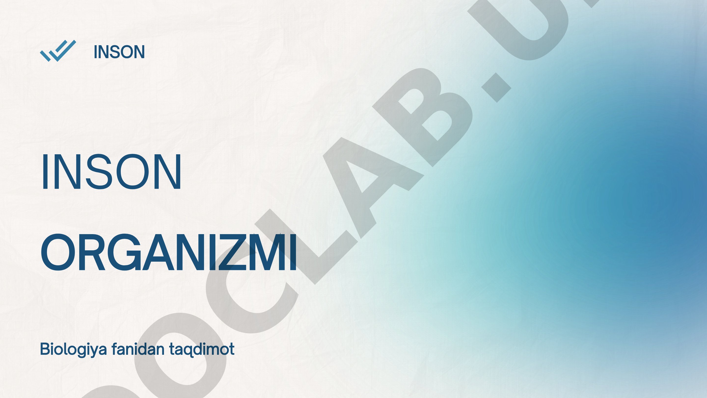 Inson organizmi tizimlari, ahamiyati, asosiy xususiyatlari va qo‘llanish sohalari haqida