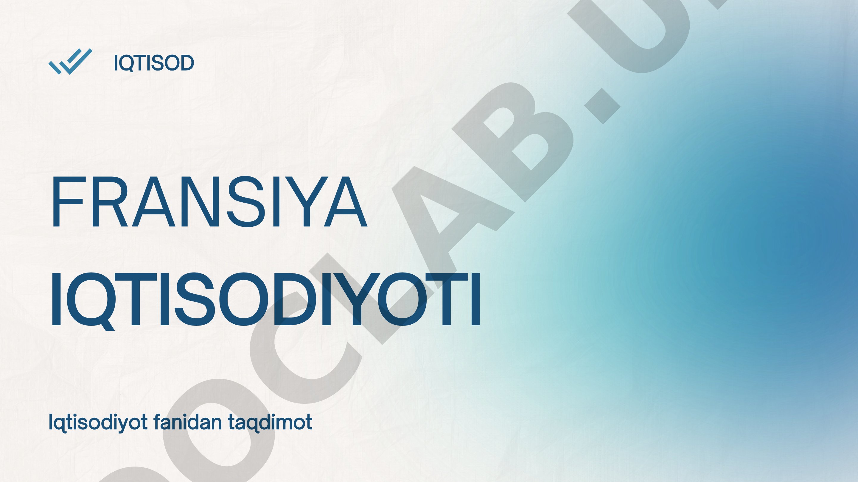 Fransiya iqtisodiyotining asosiy tarmoqlari, xususiyatlari va rivojlanish tarixi