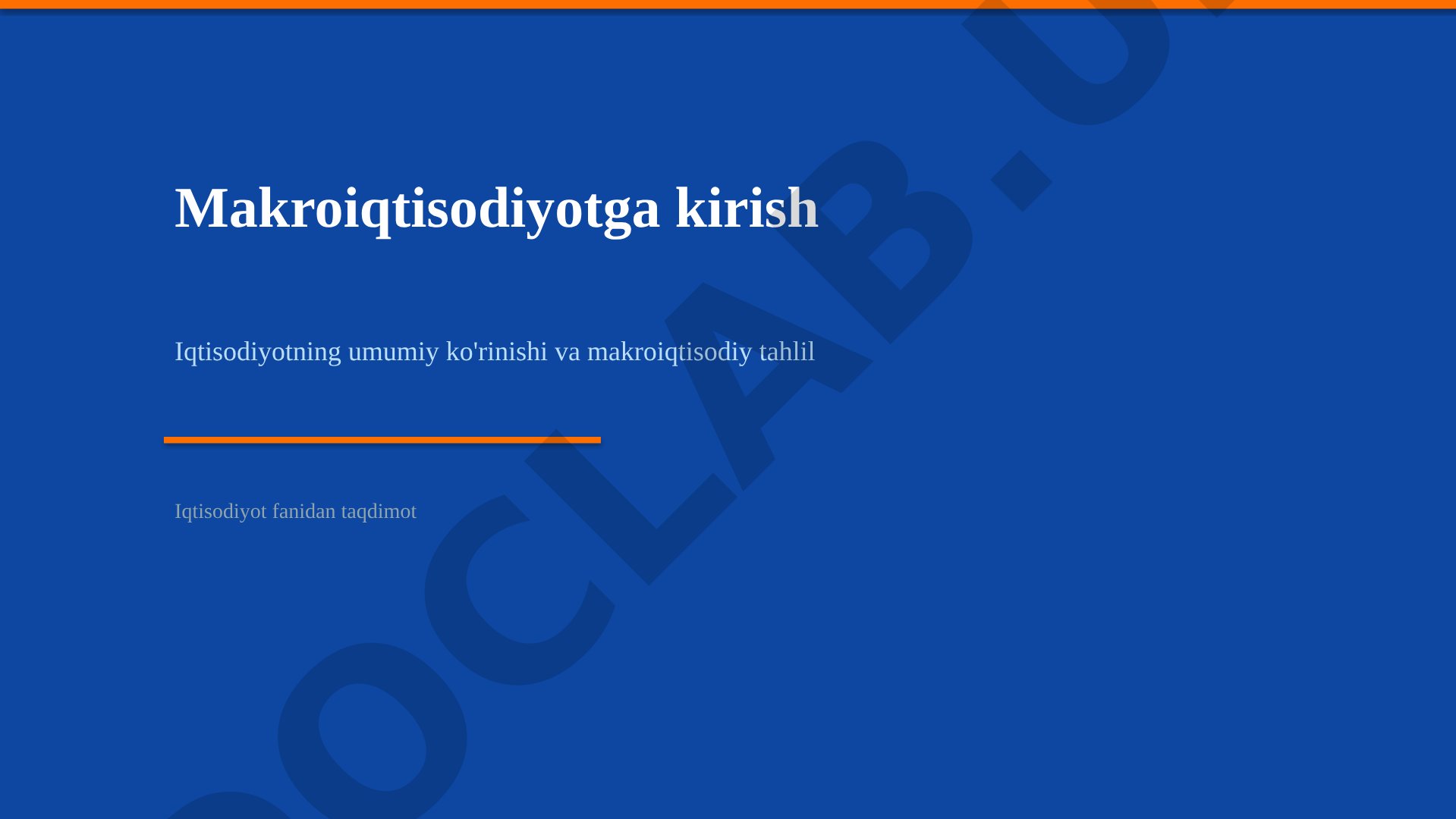 Makroiqtisodiyotga kirish Iqtisodiyotning umumiy ko'rinishi va makroiqtisodiy tahlil