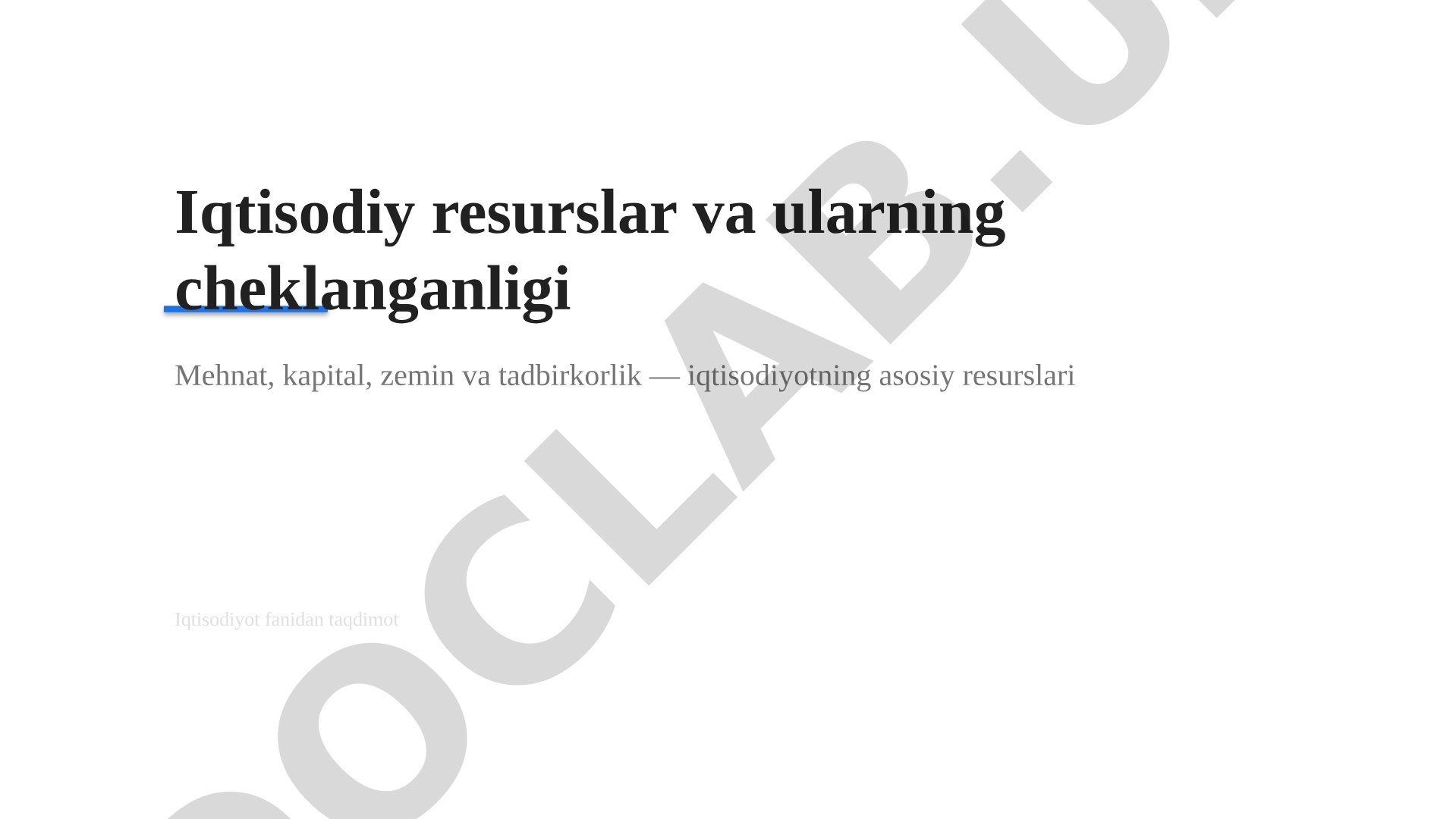 Iqtisodiy resurslar va ularning cheklanganligi