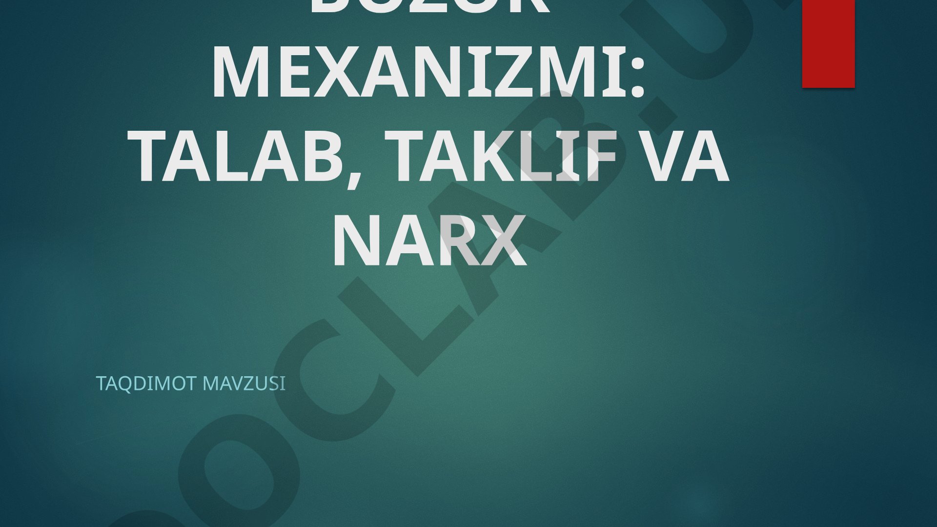 Bozor mexanizmi: talab, taklif va narx