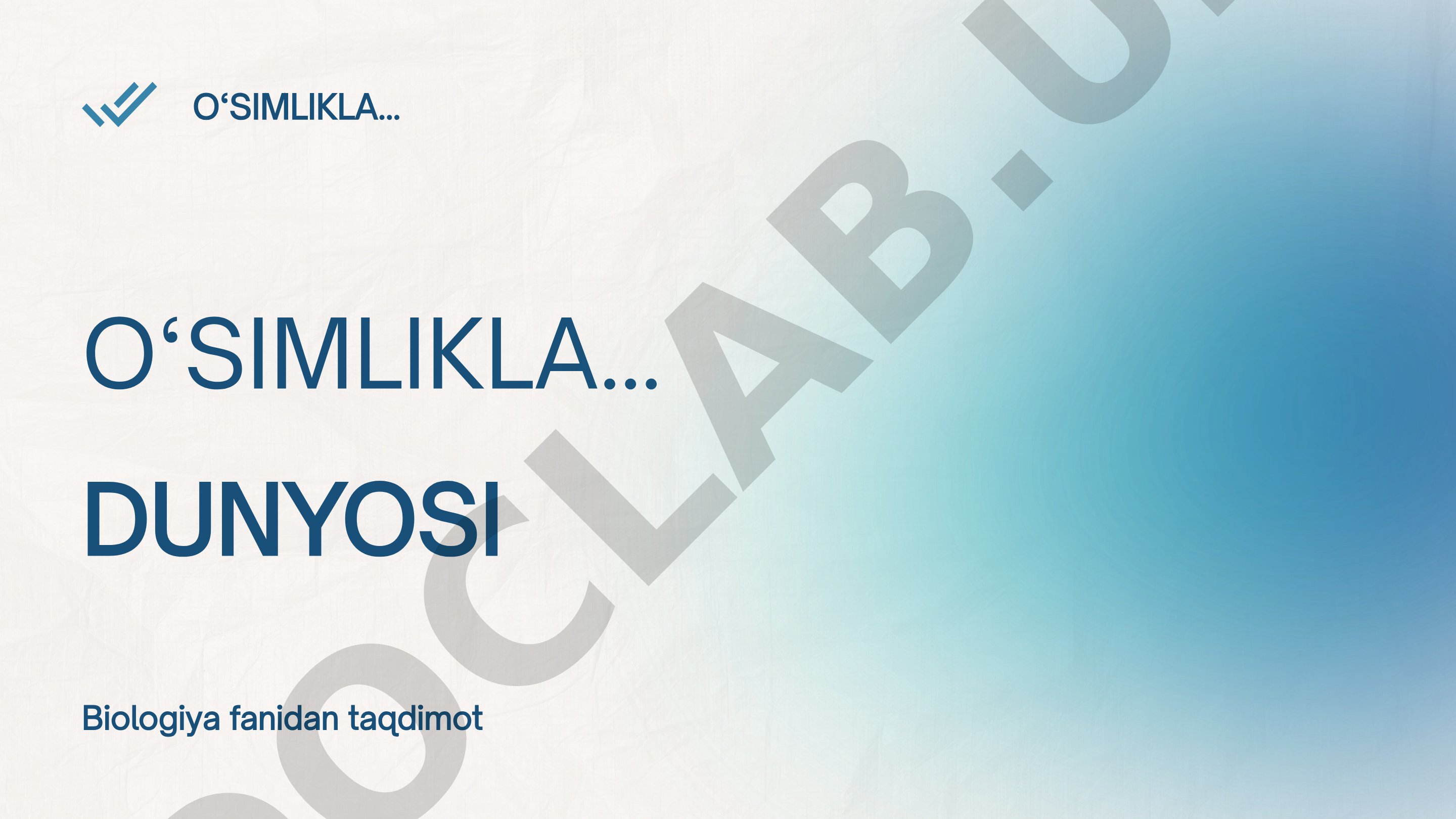 O'simliklar dunyosi, ularning ahamiyati, tuzilishi va qo'llanish sohalari haqida taqdimot